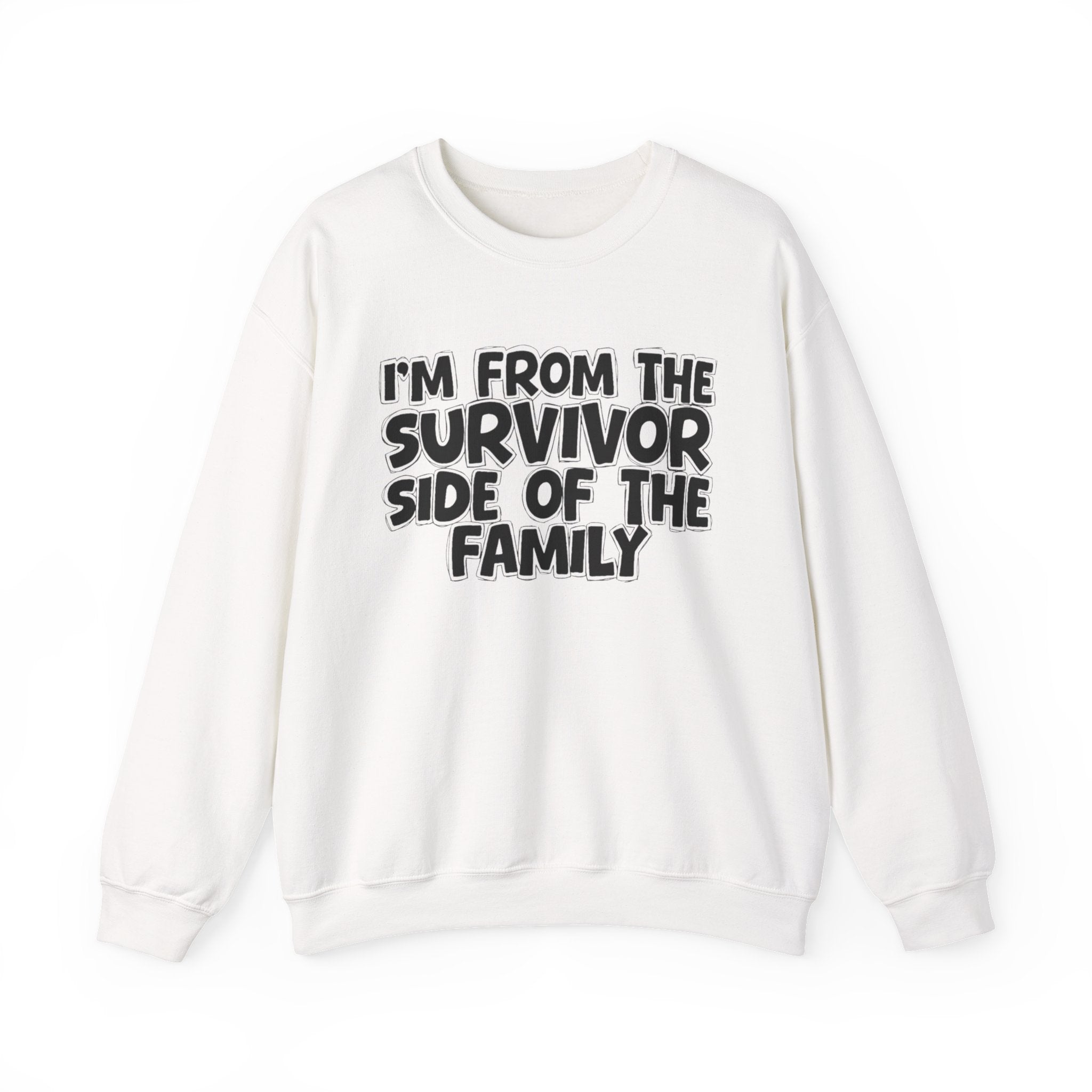I'm From The Survivor Side of the Family — Funny Family Sweatshirt