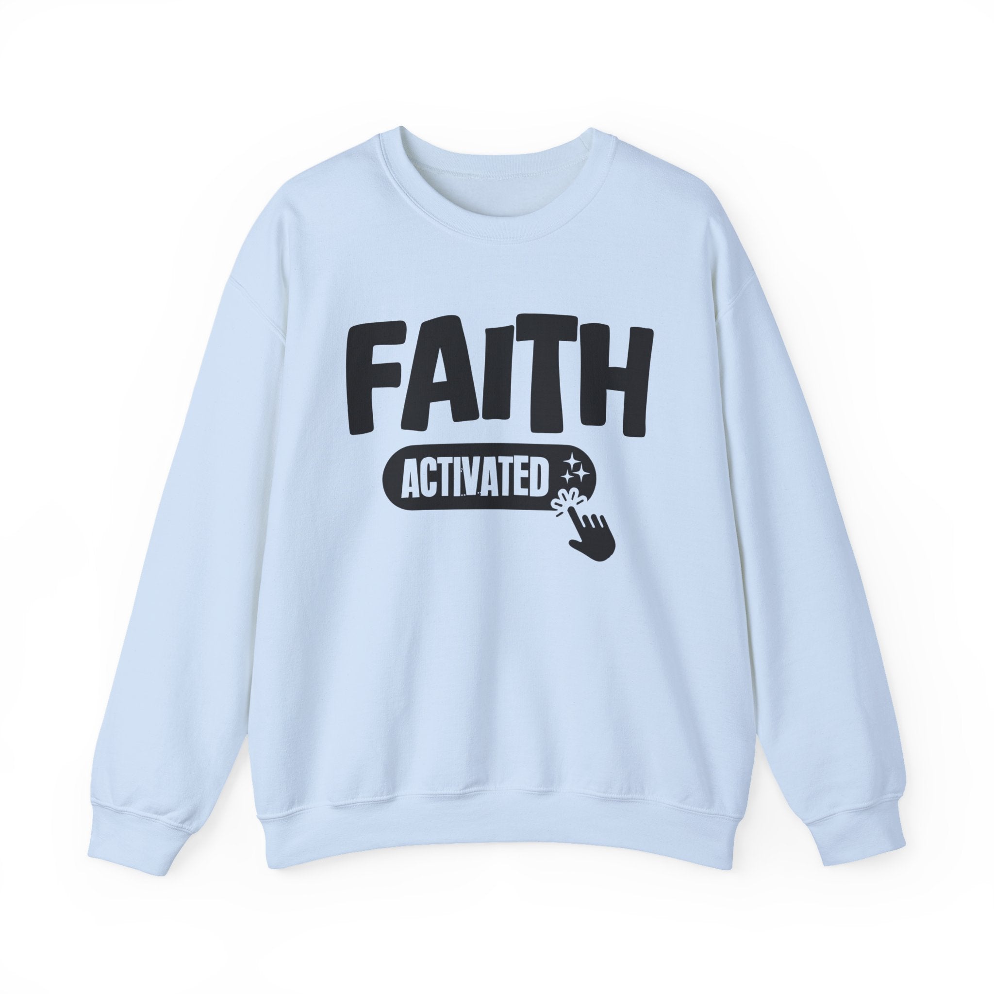 Faith Activated - Motivational Sweatshirt