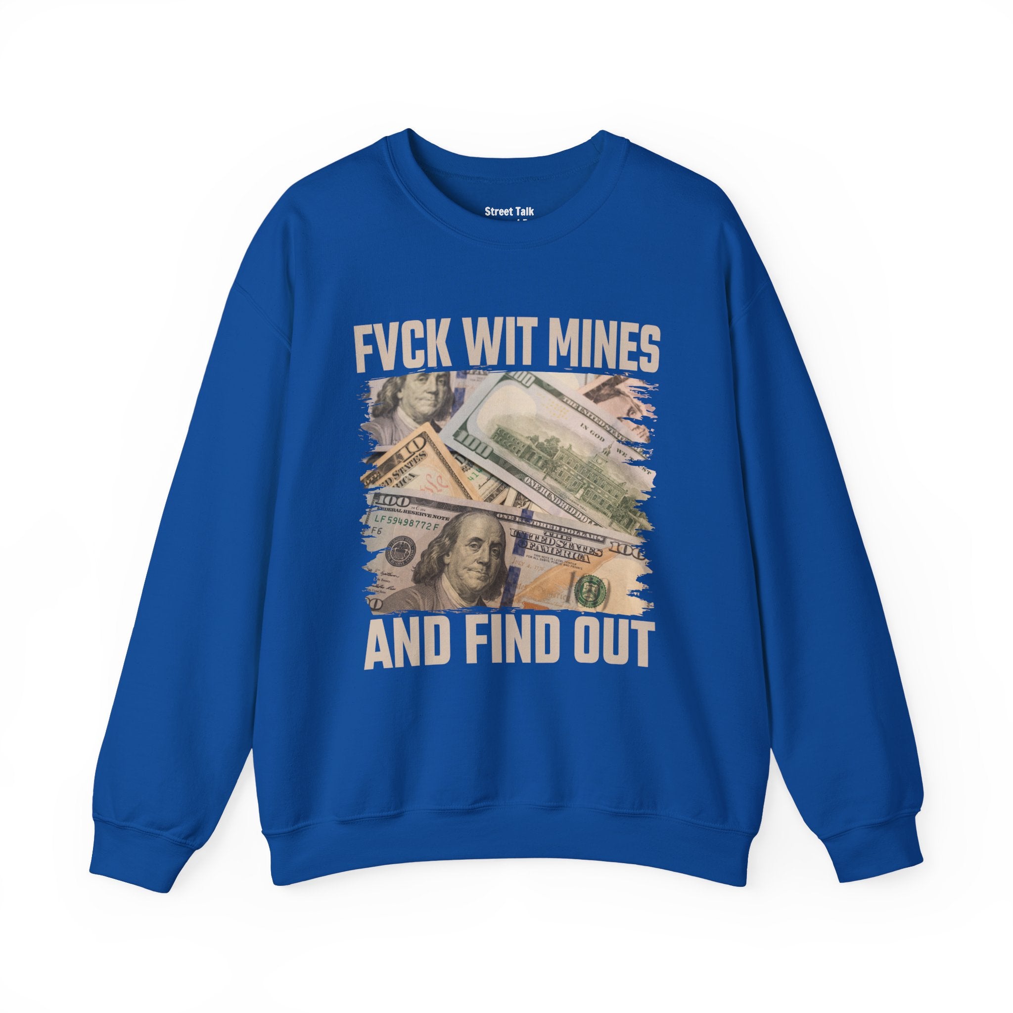 Fuck Wit Mines And Find Out Sweatshirt