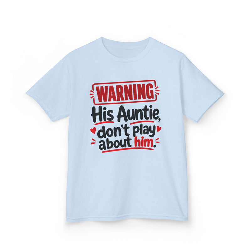 His Auntie, Don't Play About Him — Youth Parent Child T-shirt
