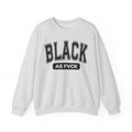 Black As Fvck - Sweatshirt