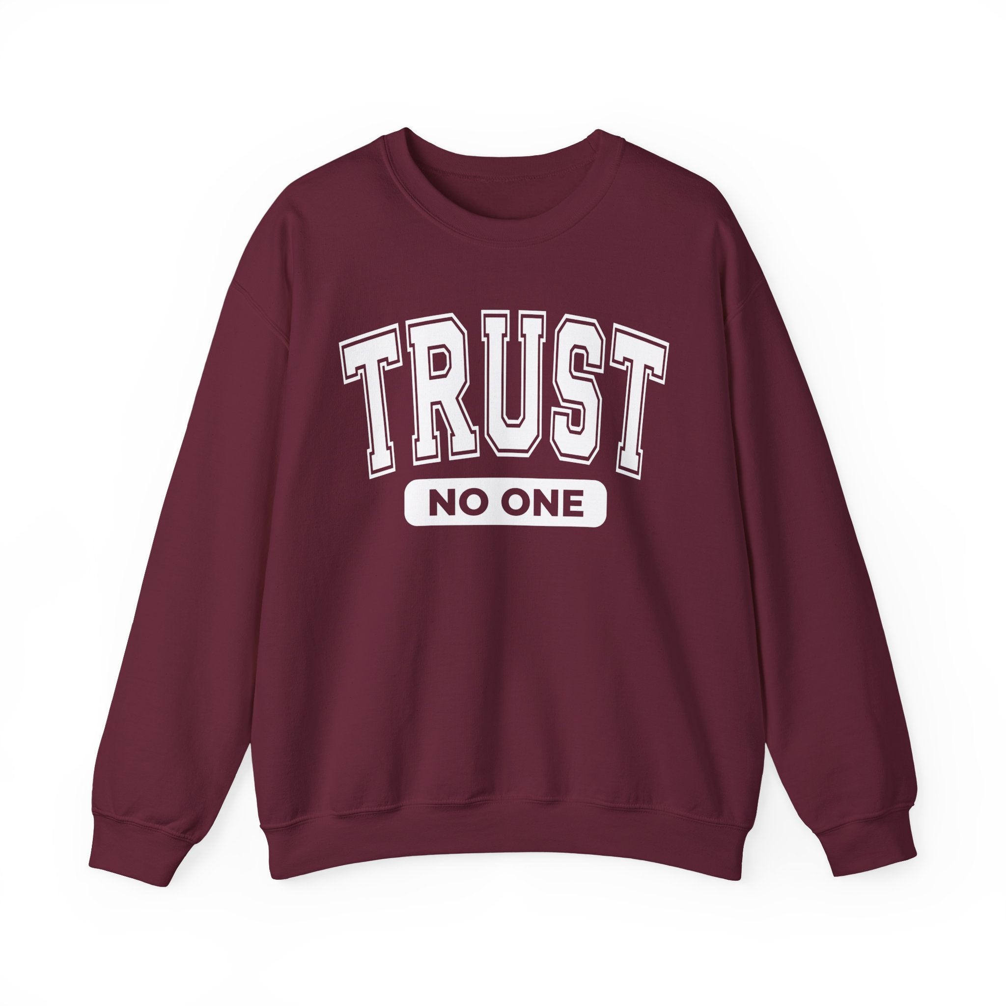 Trust No One Sweatshirt