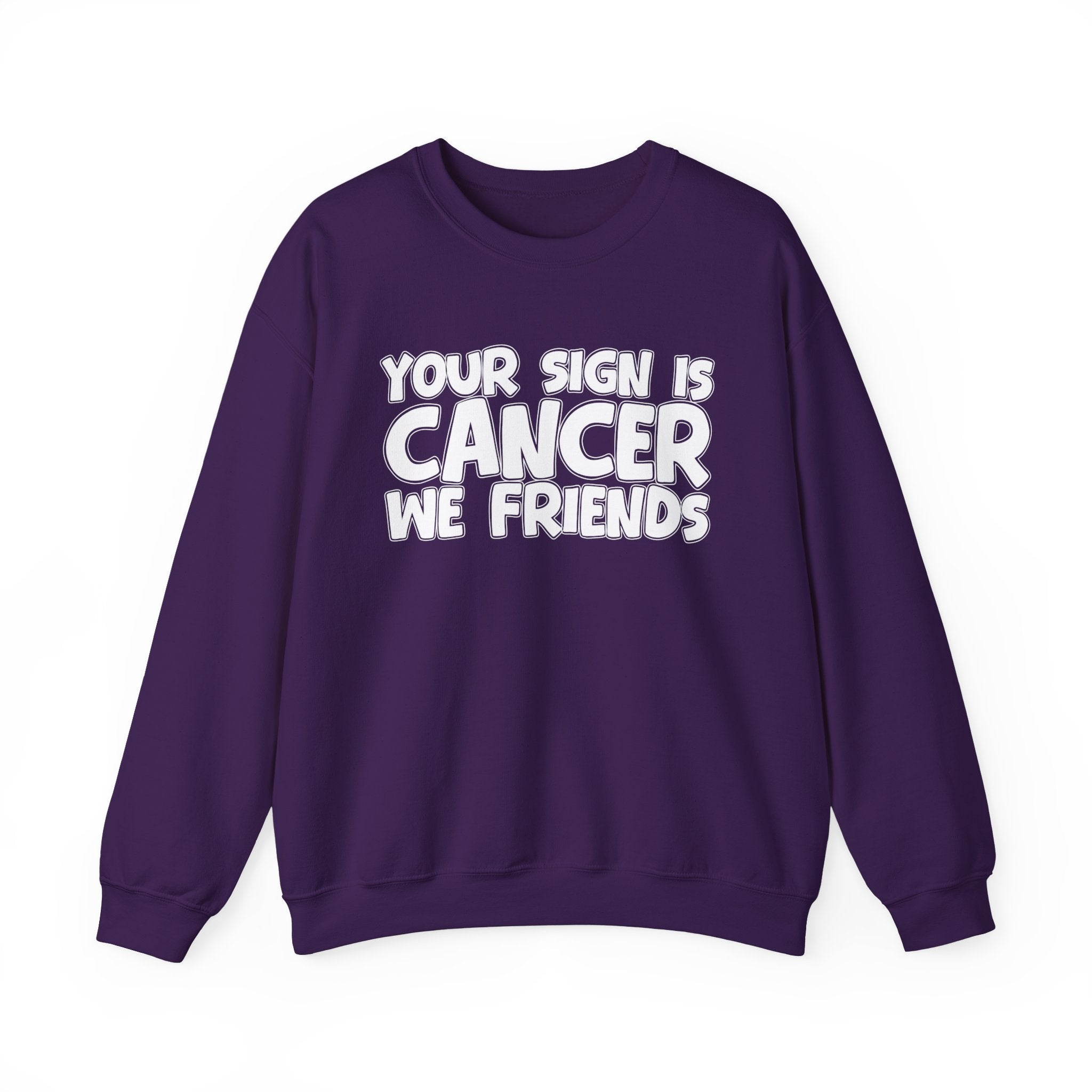 Your Sign is Cancer We Friends - Fun Astrological Pride Sweatshirt