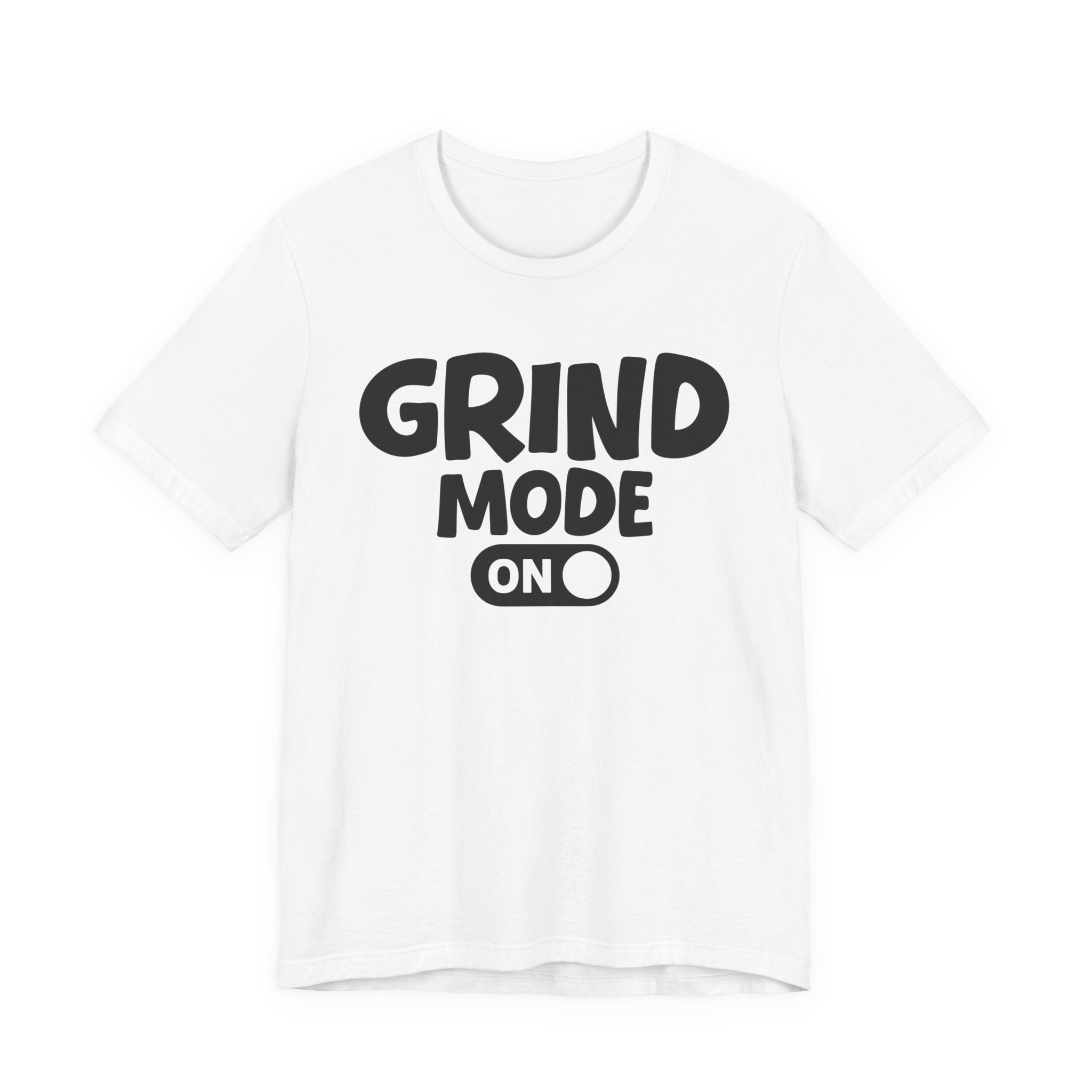 Grind Mode On — Motivational Positive Graphic Tee