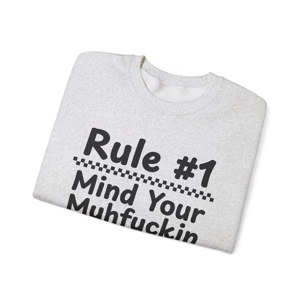 Rule #1 Mind Your Muhfuckin Business - Funny Back In The Days Sweatshirt