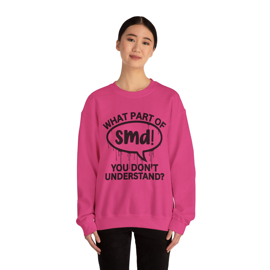 What Part of SMD You Don’t Understand? Witty Sweatshirt
