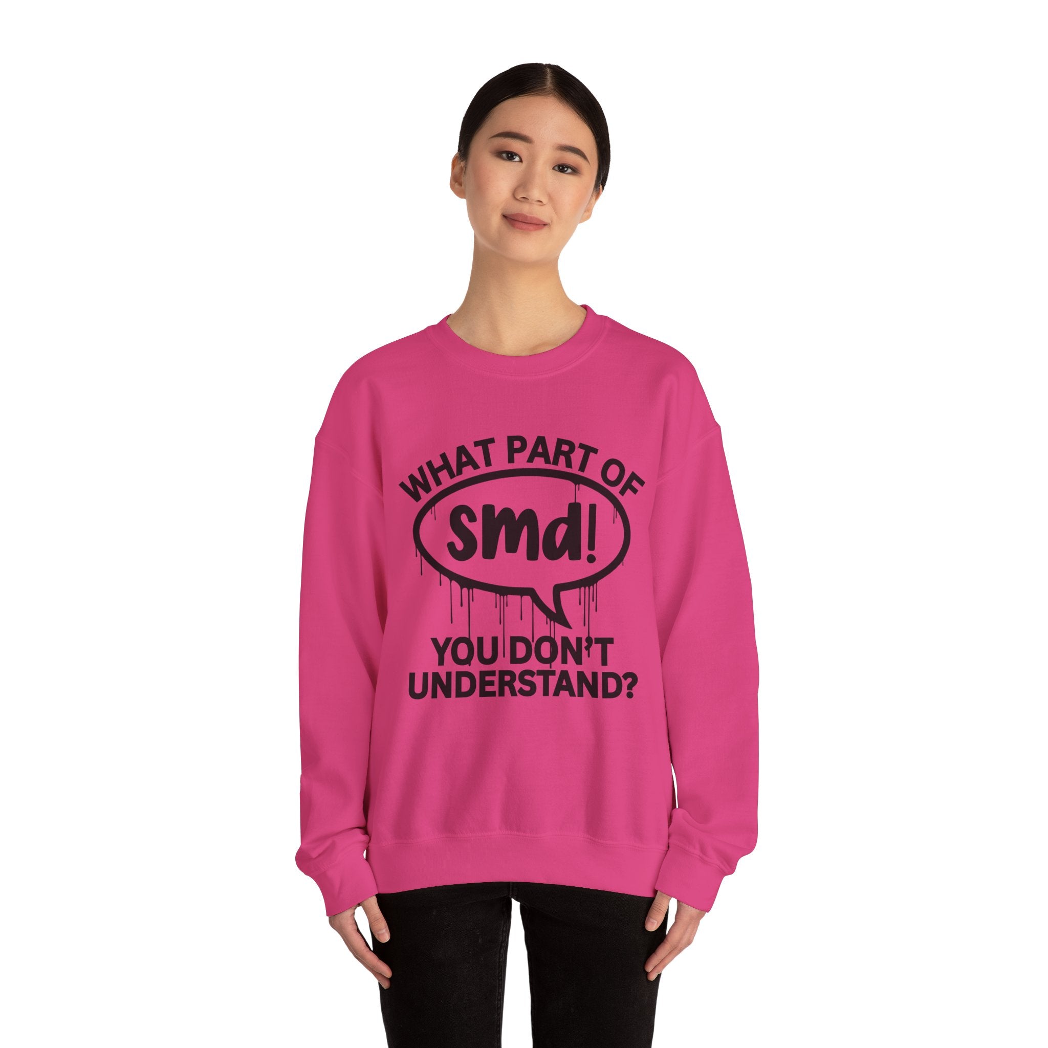 What Part of SMD You Don’t Understand? Witty Sweatshirt