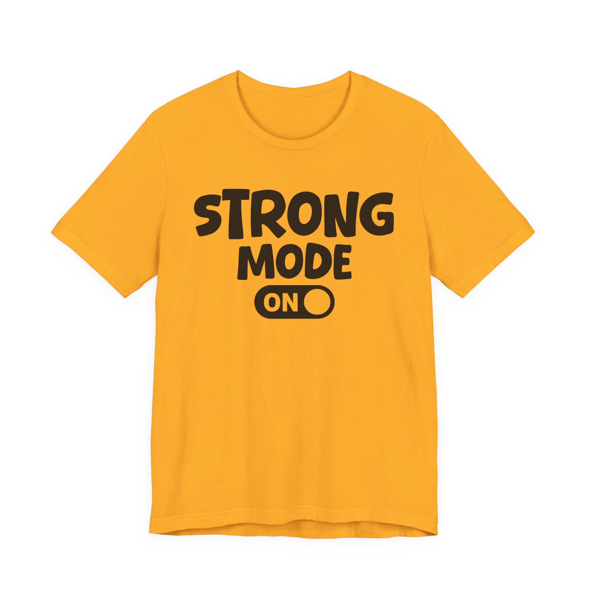 Strong Mode On — Motivational Positive Graphic Tee