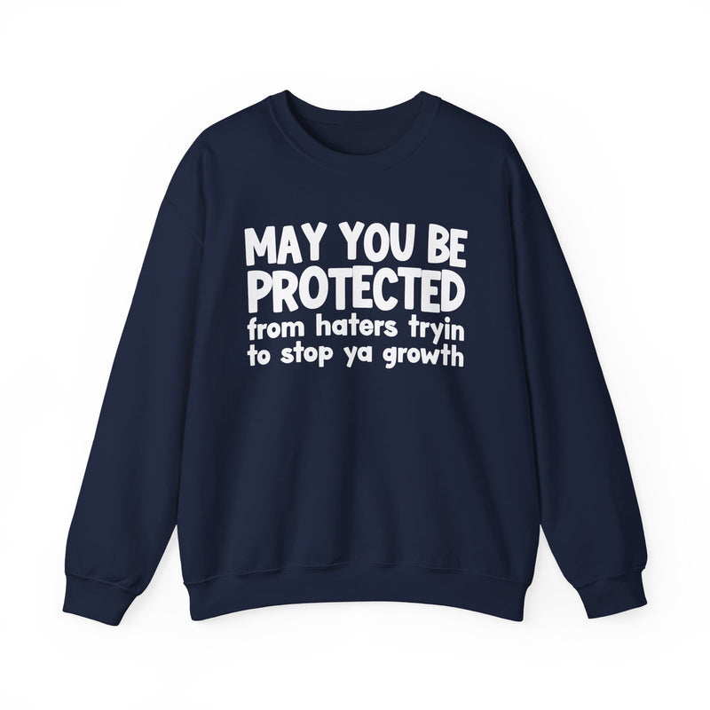 May You Be Protected from Haters Tryin to Stop Ya Growth - Wishful Prayer Shweatshirt
