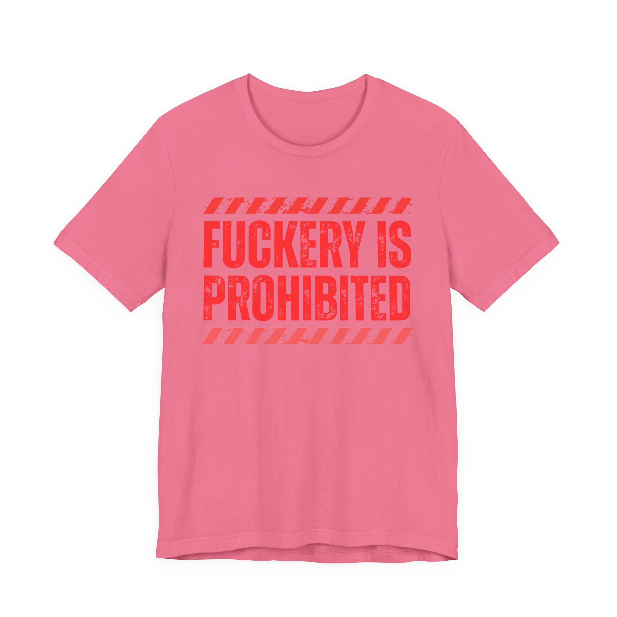 Fuckery Is Prohibited－Boundaries Setting Expression T-Shirt