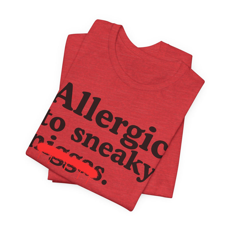 Allergic To Sneaky Niggas — Funny Reaction T-Shirt
