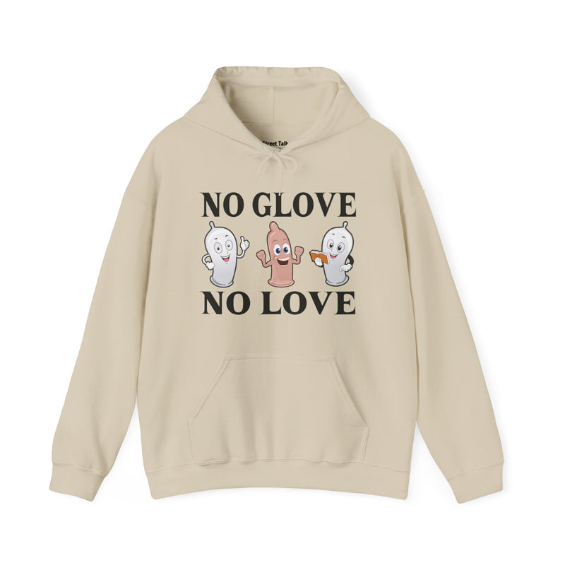 No Glove No Love — Hoodie alternate view 4: NO GLOVE NO LOVE in bold statement lettering. Street Talk Designs humor statement apparel.