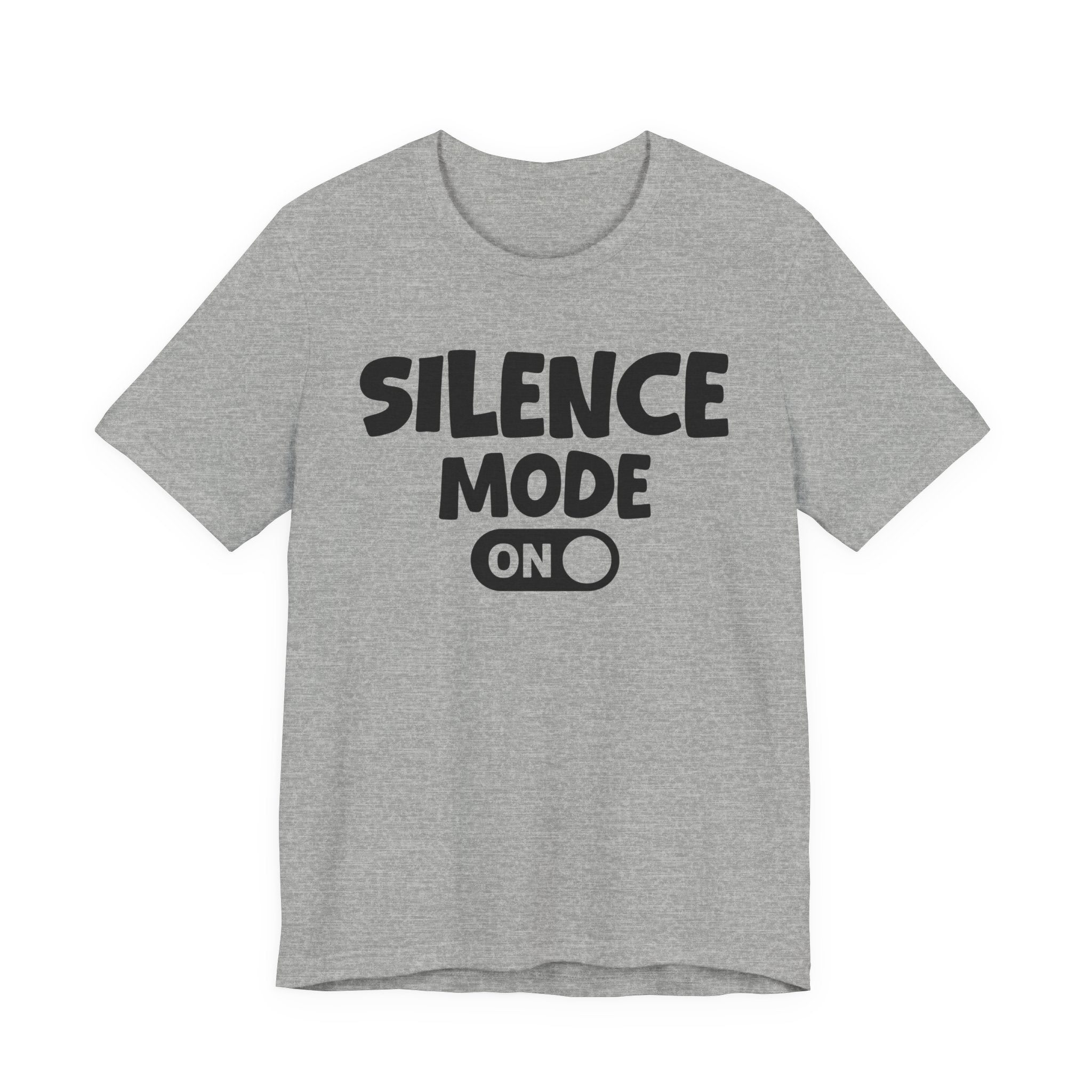 Silence Mode On — Motivational Positive Graphic Tee