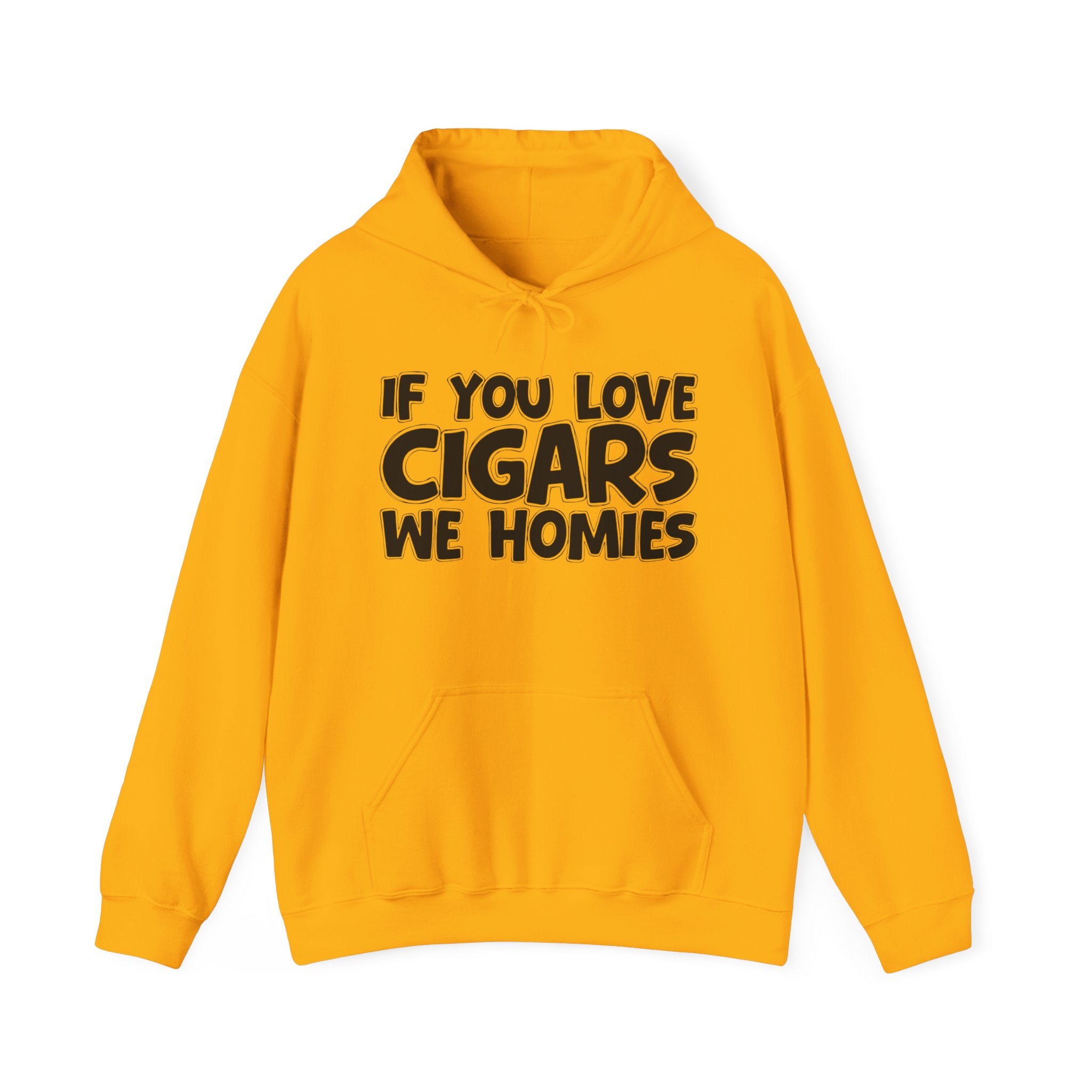 If You Love Cigars We Homies — Motivational Hustle Statement Hoodie