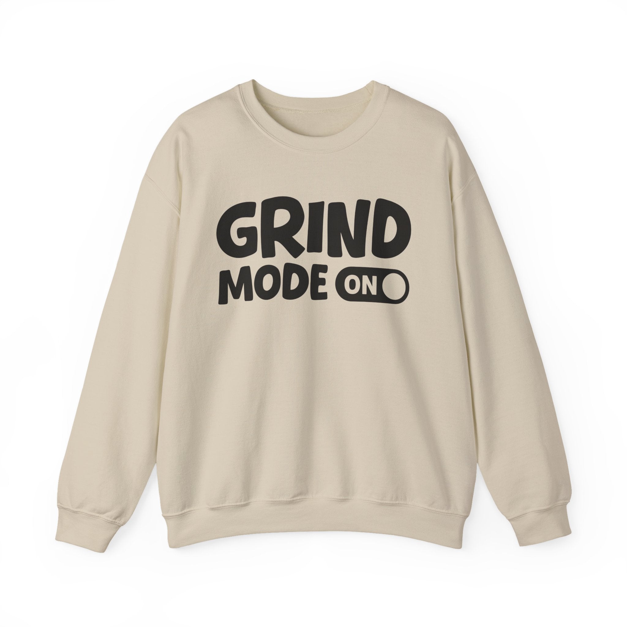 Grind Mode On — Motivational Positive Graphic Sweatshirt