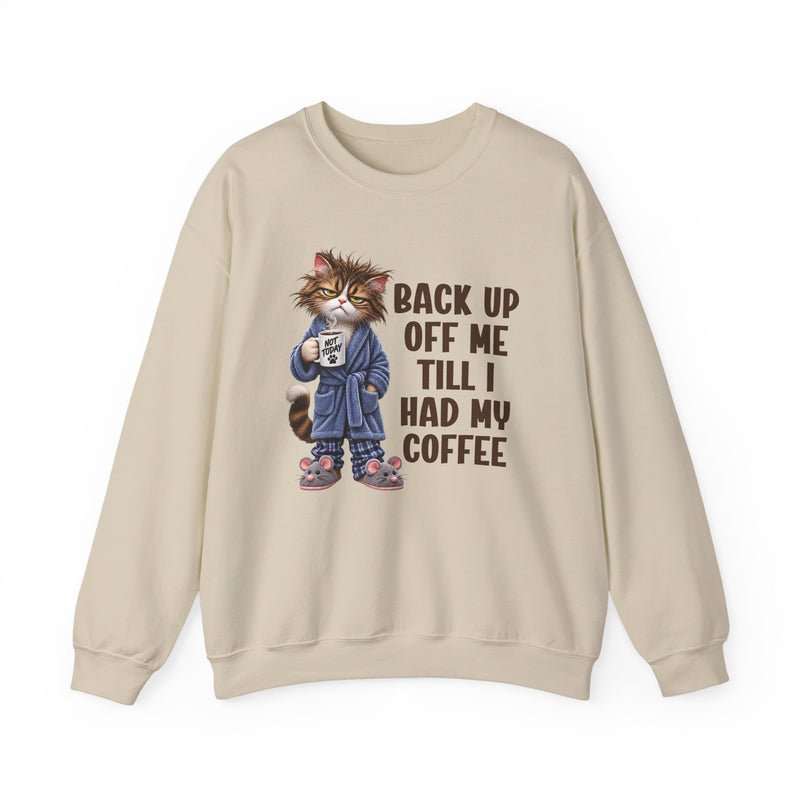 Back Up Off Me Till I Had My Coffee－Coffee Cat Graphic Sweatshirt