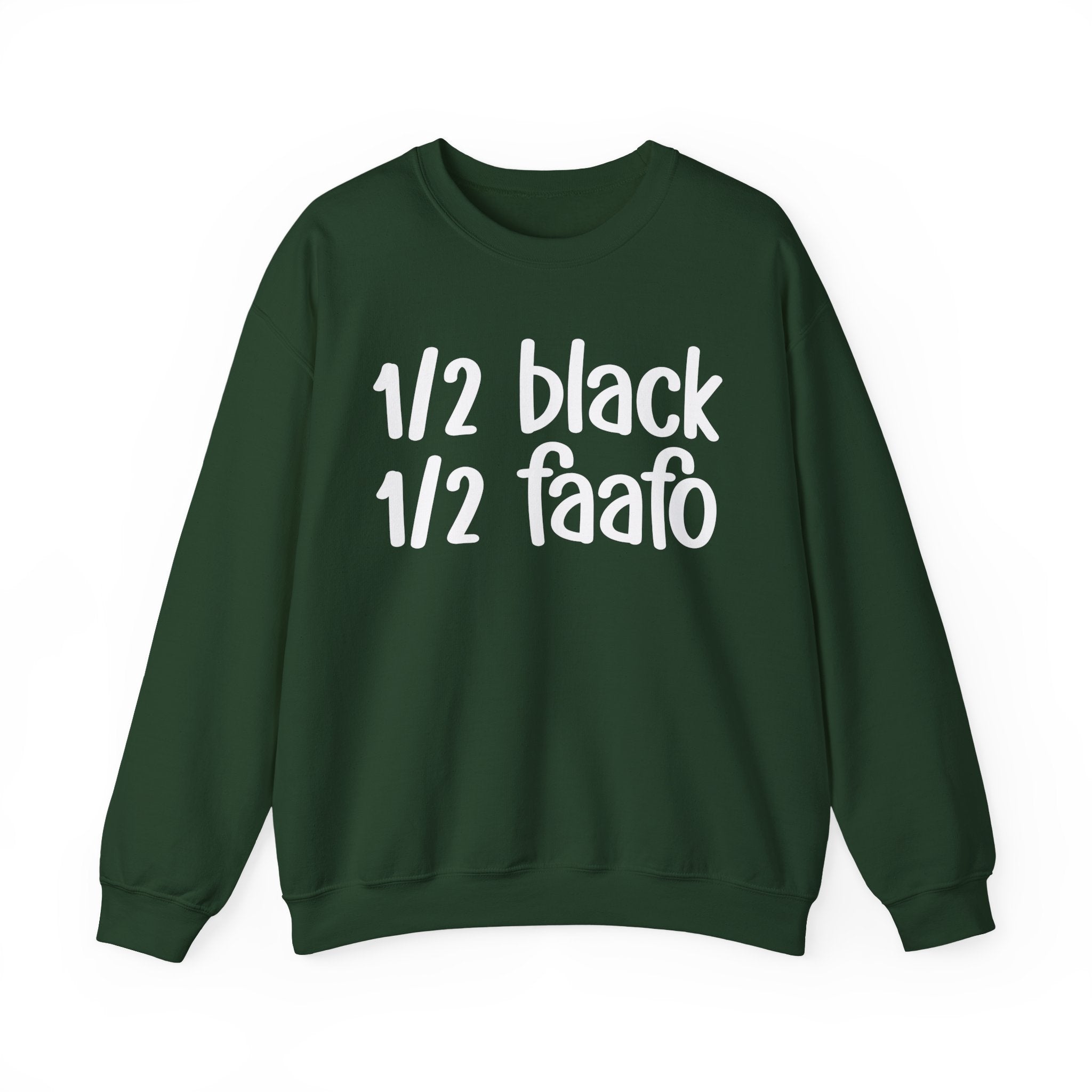1/2 Black 1/2 FAAFO Sweatshirt