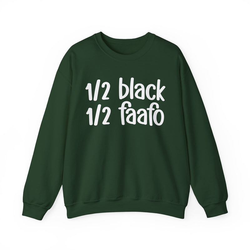 1/2 Black 1/2 FAAFO Sweatshirt