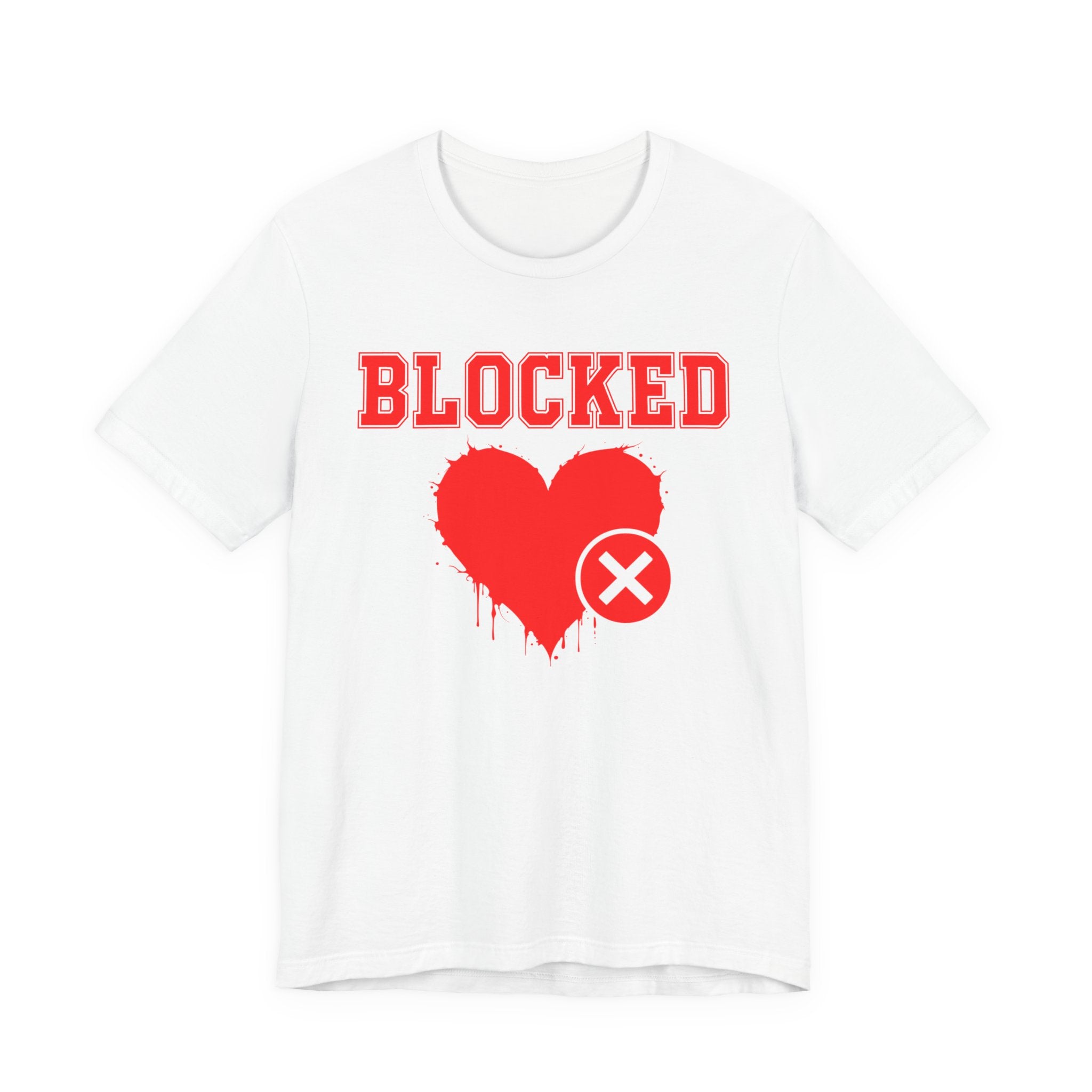 Blocked Heart T-Shirt — Funny Rejected Love Graphic T-Shirt
