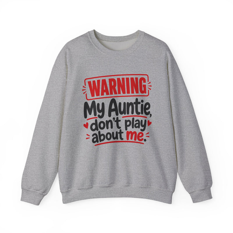 My Auntie, Don't Play About Me — Adult Parent-Child Sweatshirt