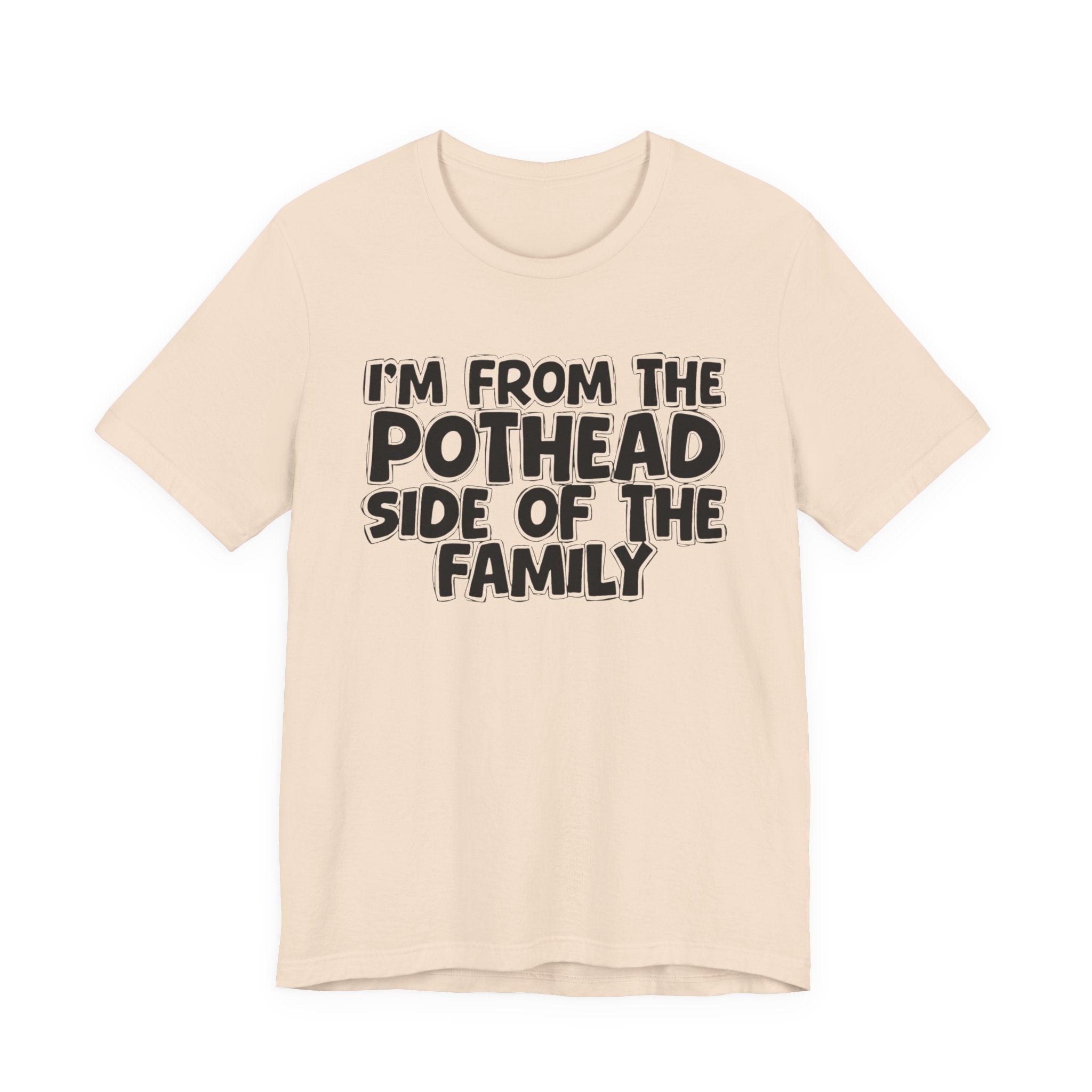 I'm From The Pothead Side of the Family — Funny Family Pride T-Shirt