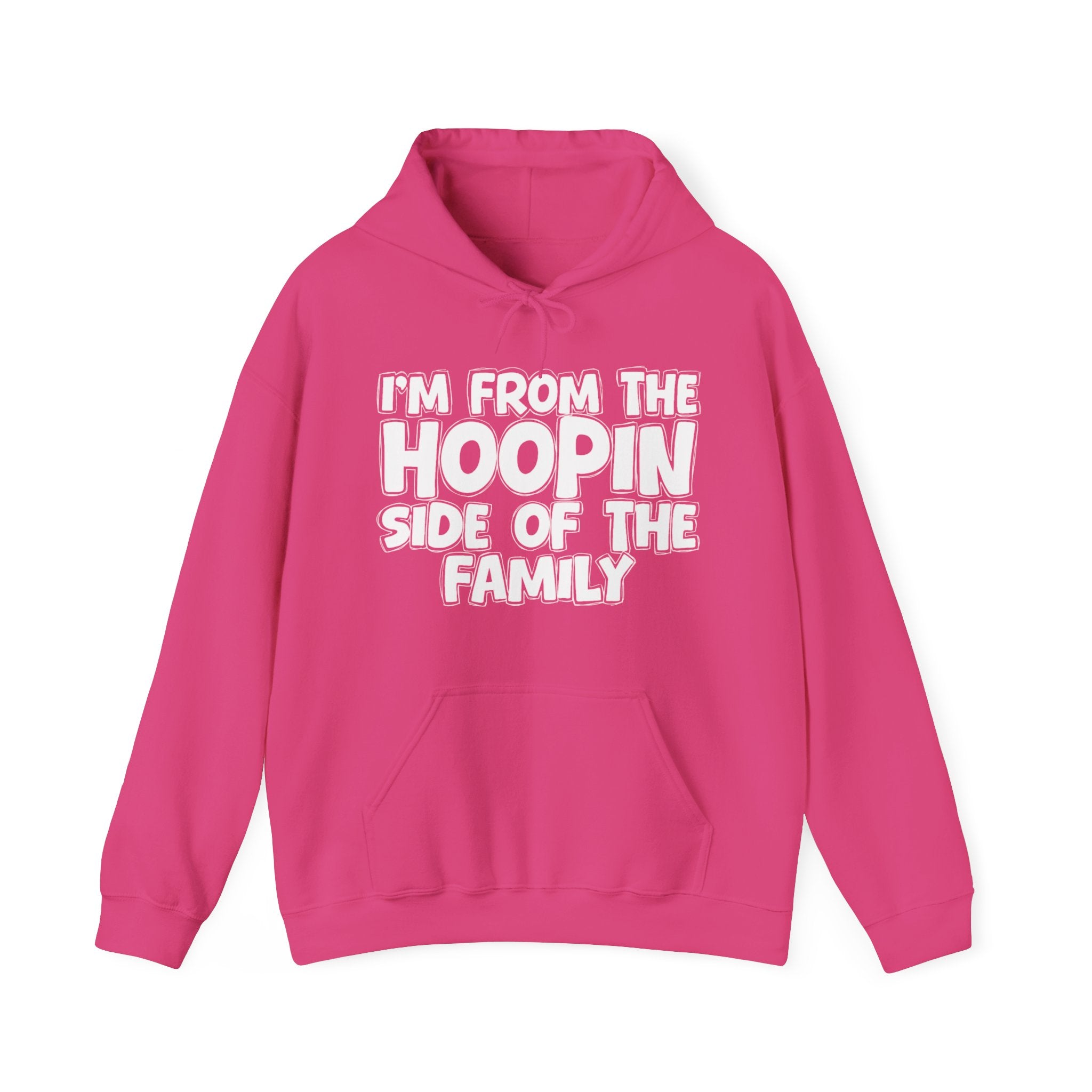 I'm From The Hoopin Side Of The Family — Sarcastic Family Gift Hoodie