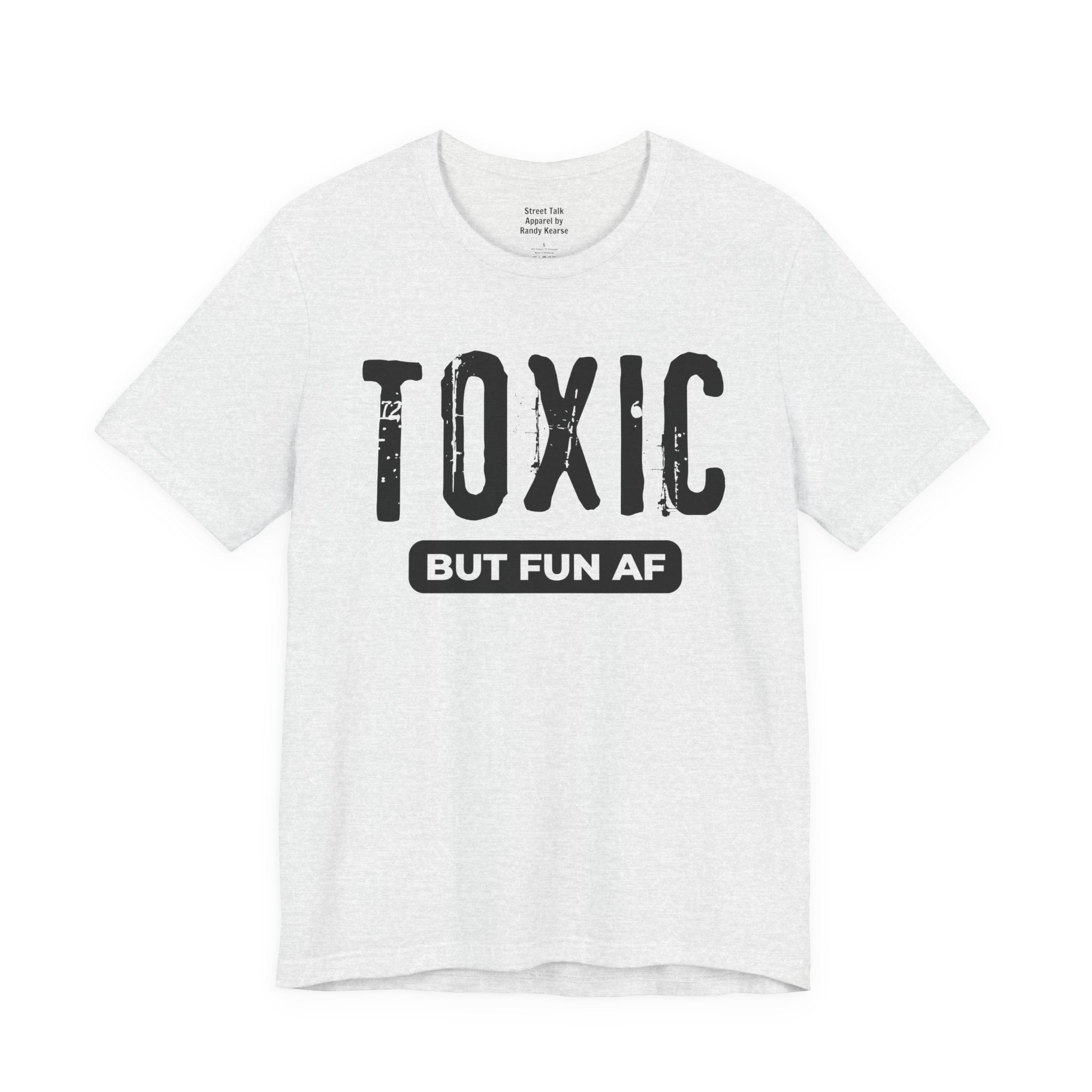 Toxic But Fun AF T-shirt