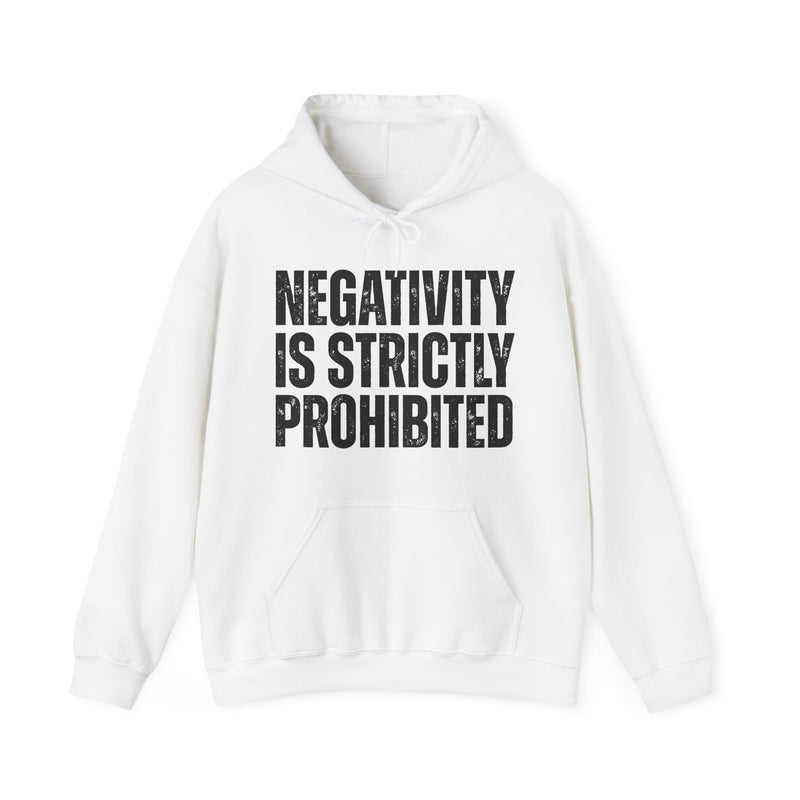 Negativity Is Strictly Prohibited — Positive Statement Hoodie