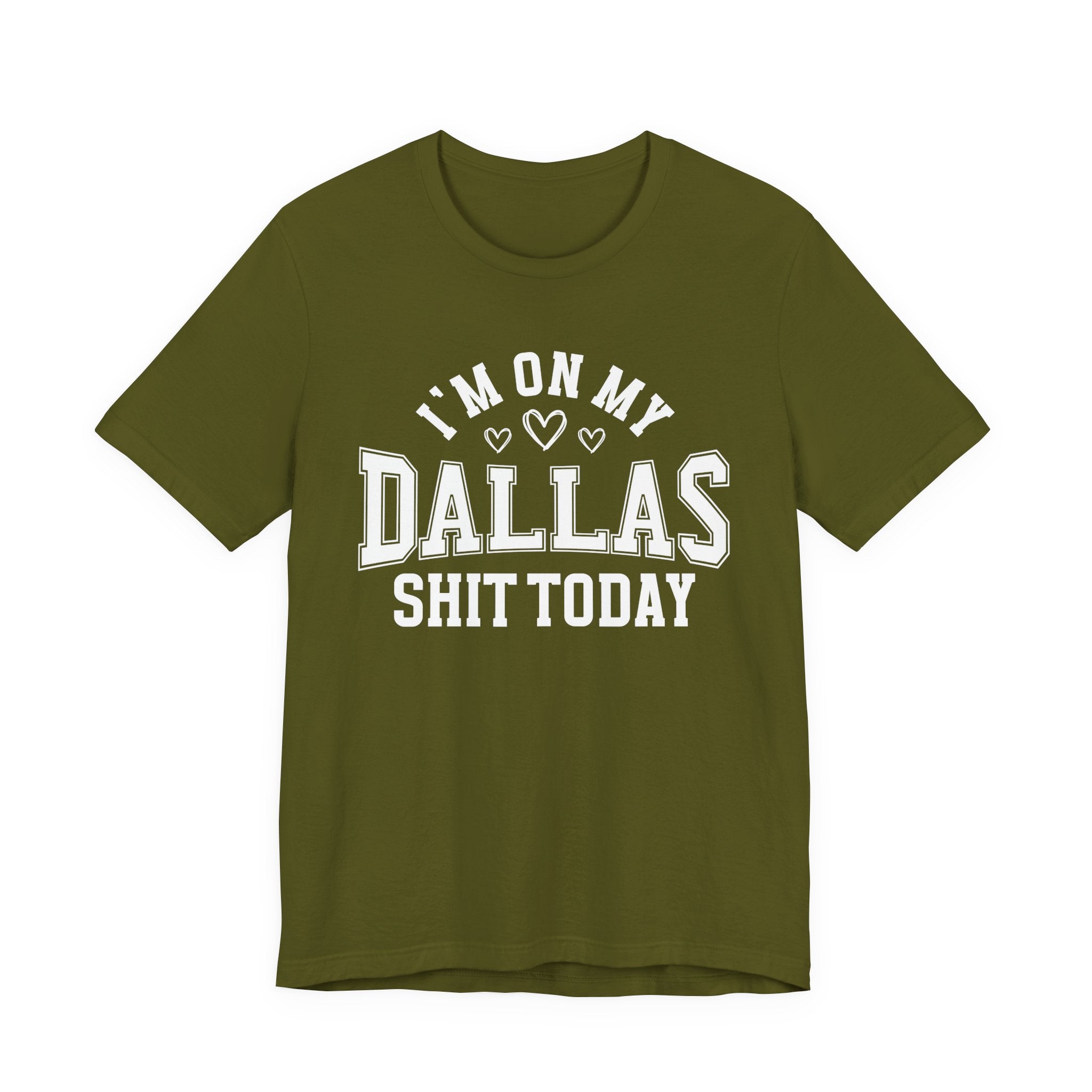 I'm On My Dallas Shit Today (Hearts) T-shirt