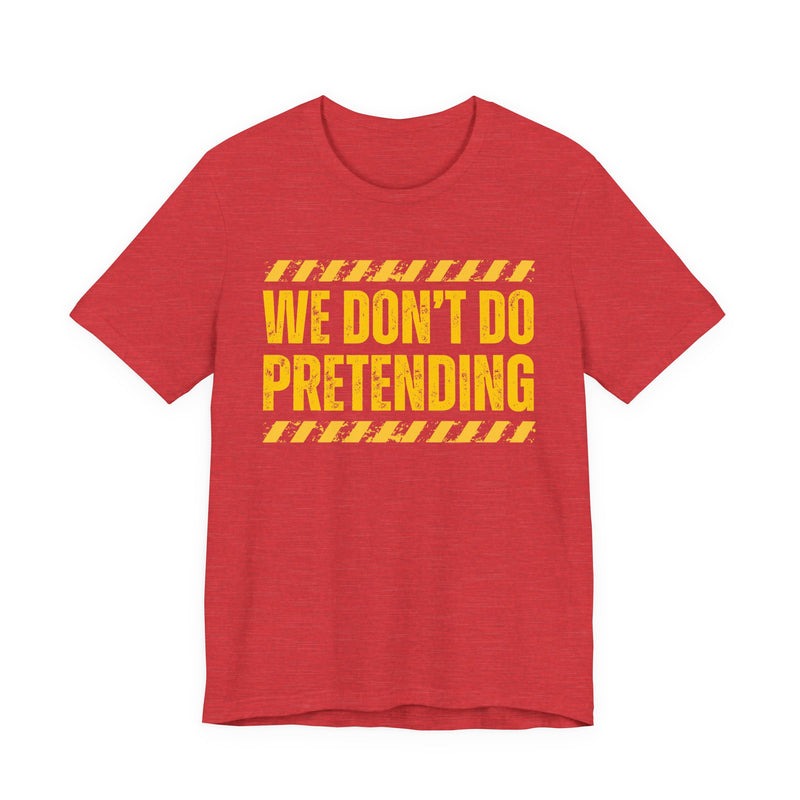 We Don't Do Pretending－Couples Boundary T-shirt