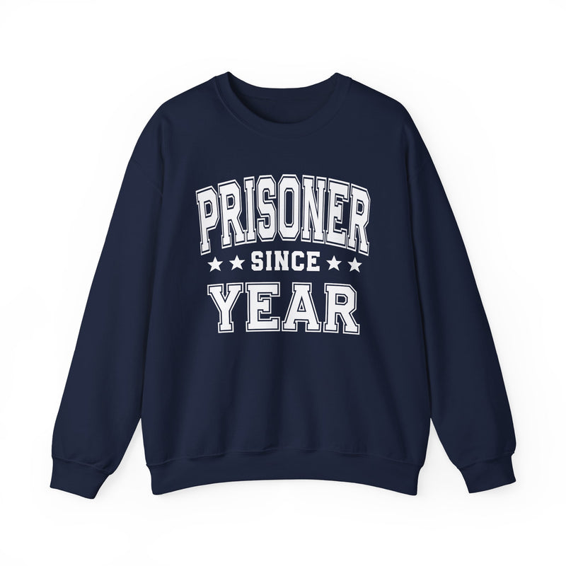 Prisoner Since (Personalized Date) —  Funny  Bride/Married Sweatshirt, Wedding & Anniversary Gift