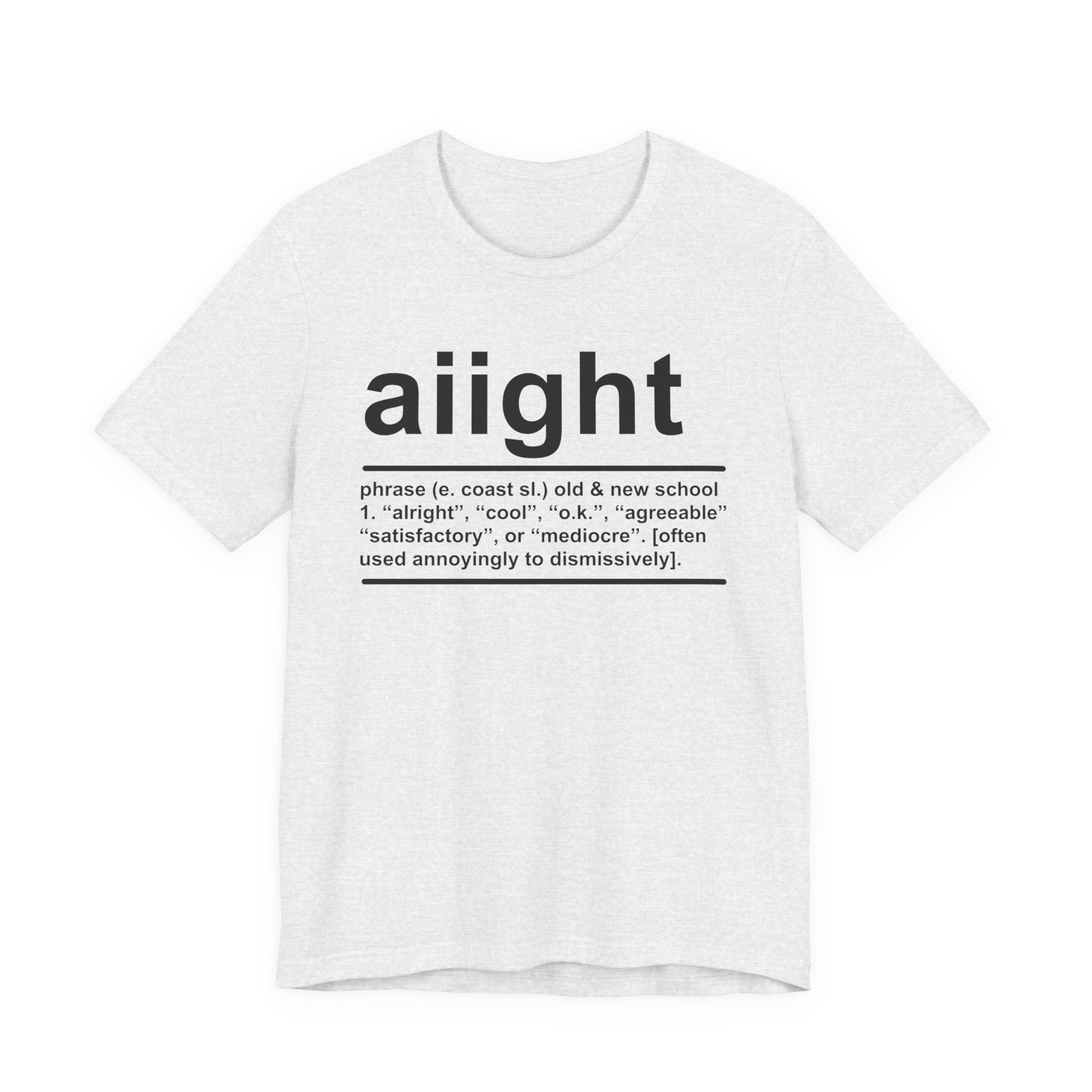 Aiight T-shirt