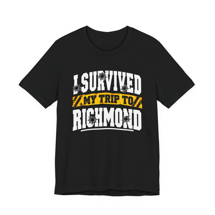T-Shirt product photo with arched collegiate lettering reading "I SURVIVED" with bullet-hole decals, a caution-tape band reading "MY TRIP TO", and large block letters reading "RICHMOND", front view.