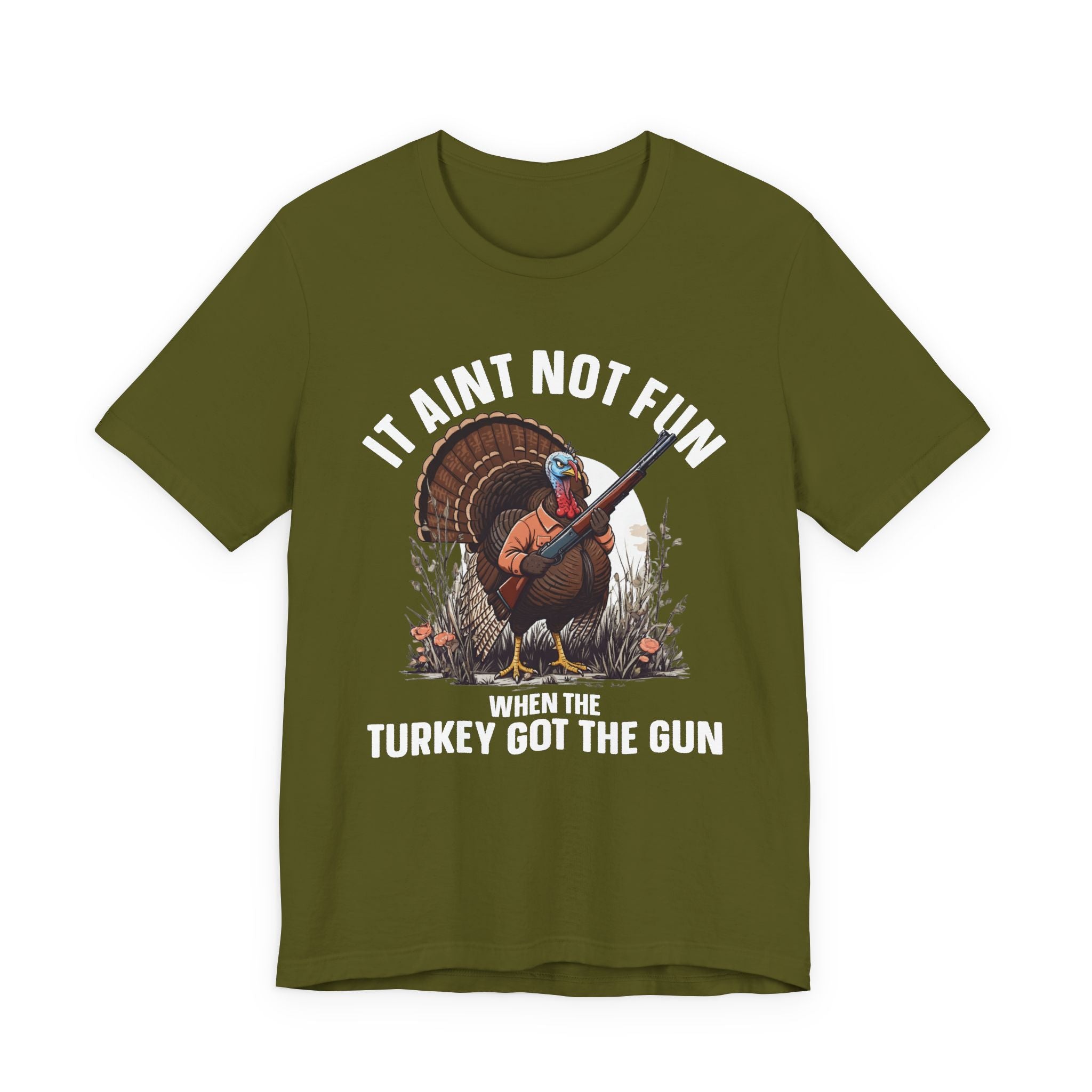 It Aint Not Fun Whe The Turkey Got The Gun T-Shirt