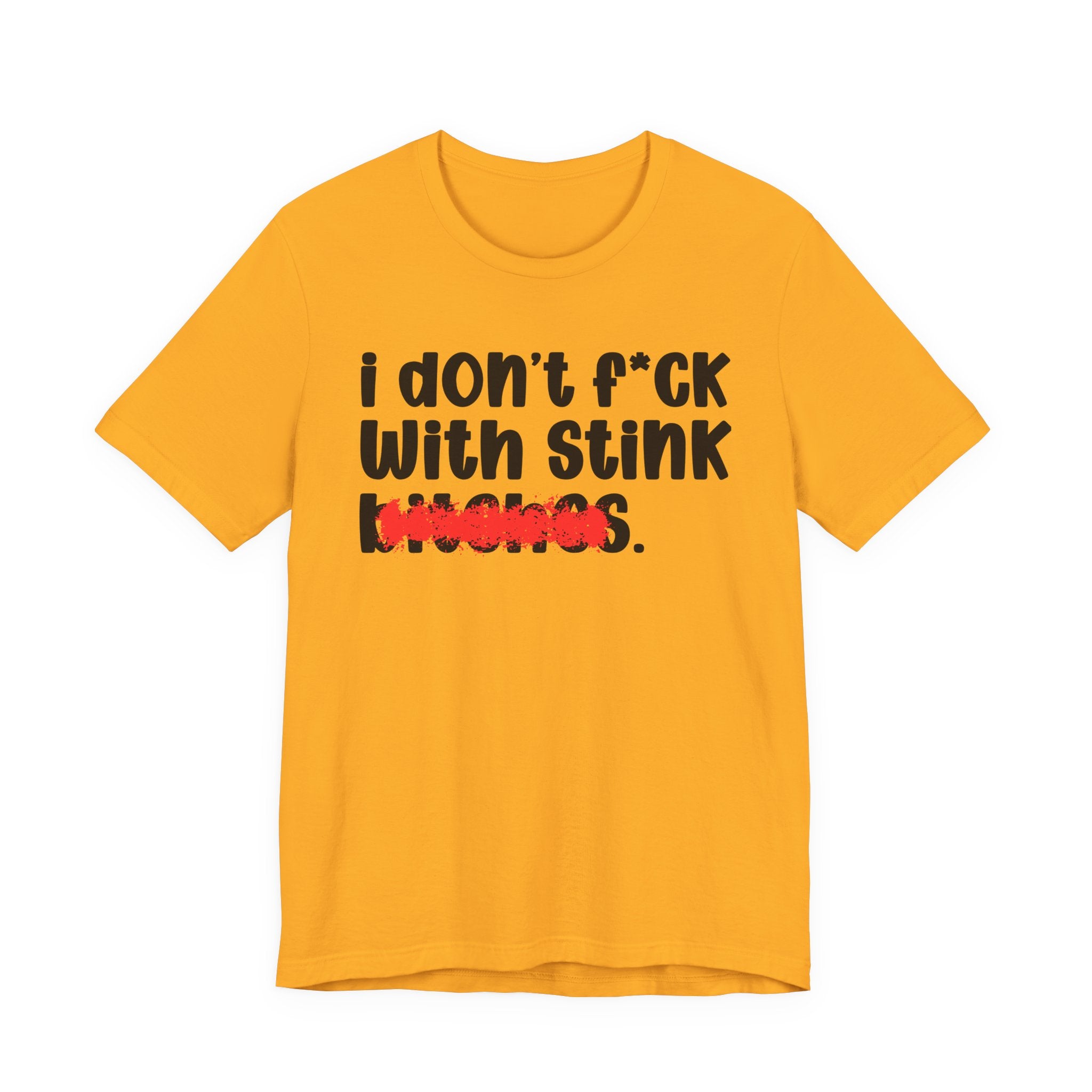 ION (I Don't) FUCK WIT STINK BITCHES — Bold Sarcastic Graphic T-Shirt