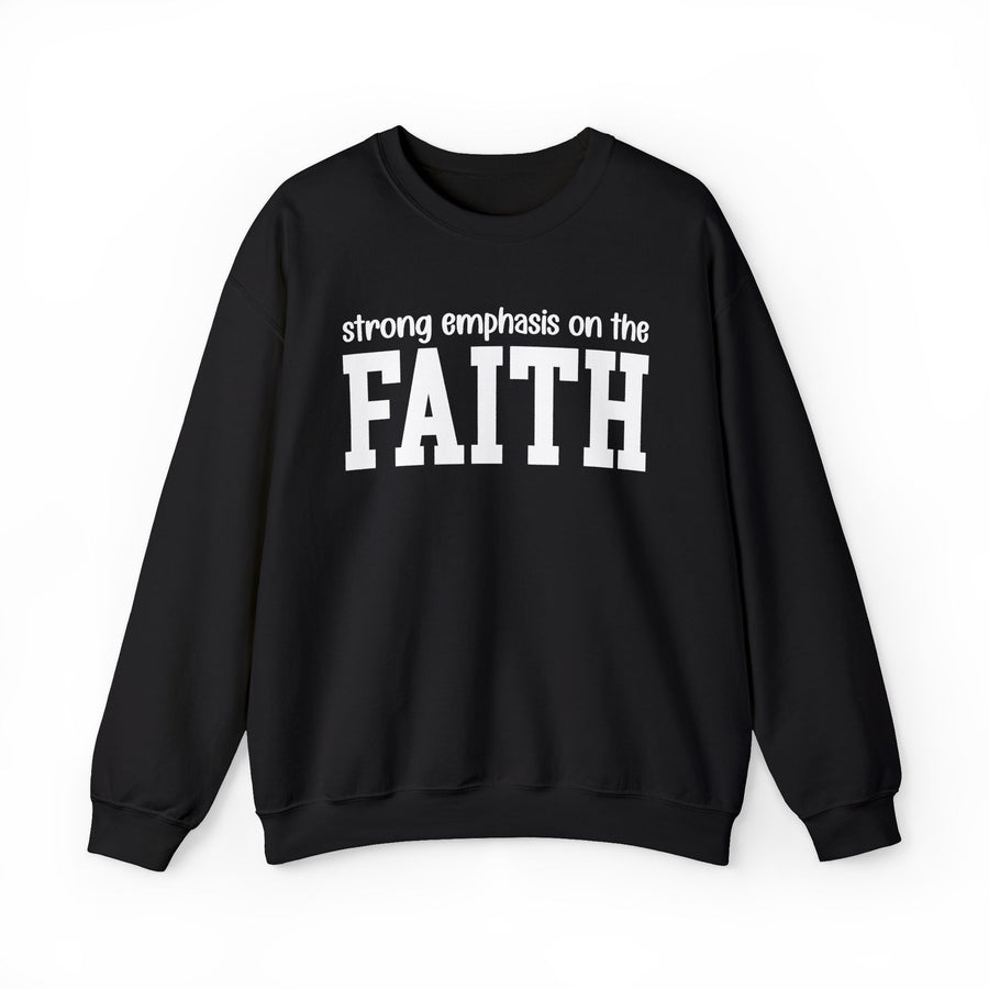 Sweatshirt in Black with lettering reading STRONG EMPHASIS ON THE FAITH, front view