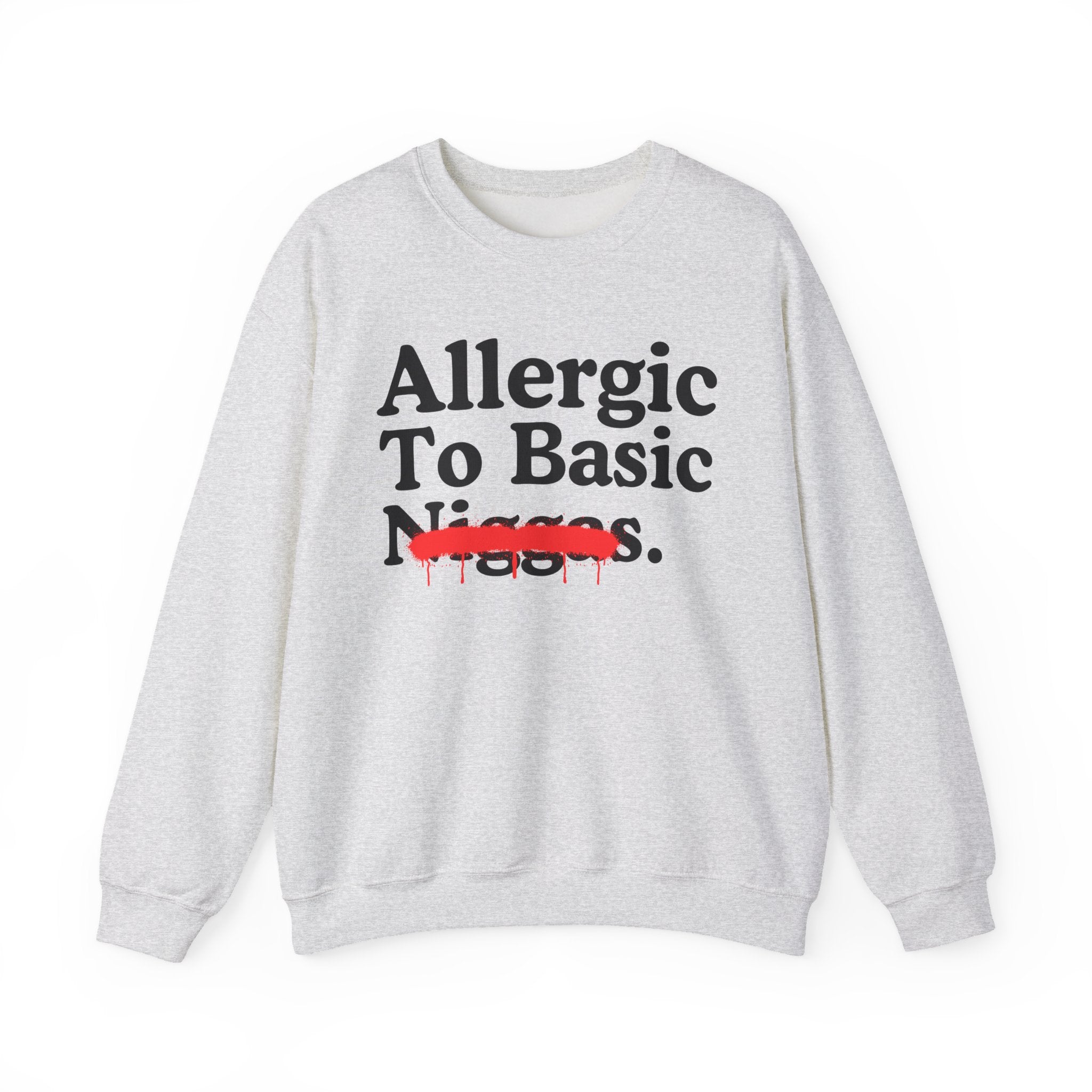 Allergic To Basic Niggas — Sarcastic Statement Sweatshirt