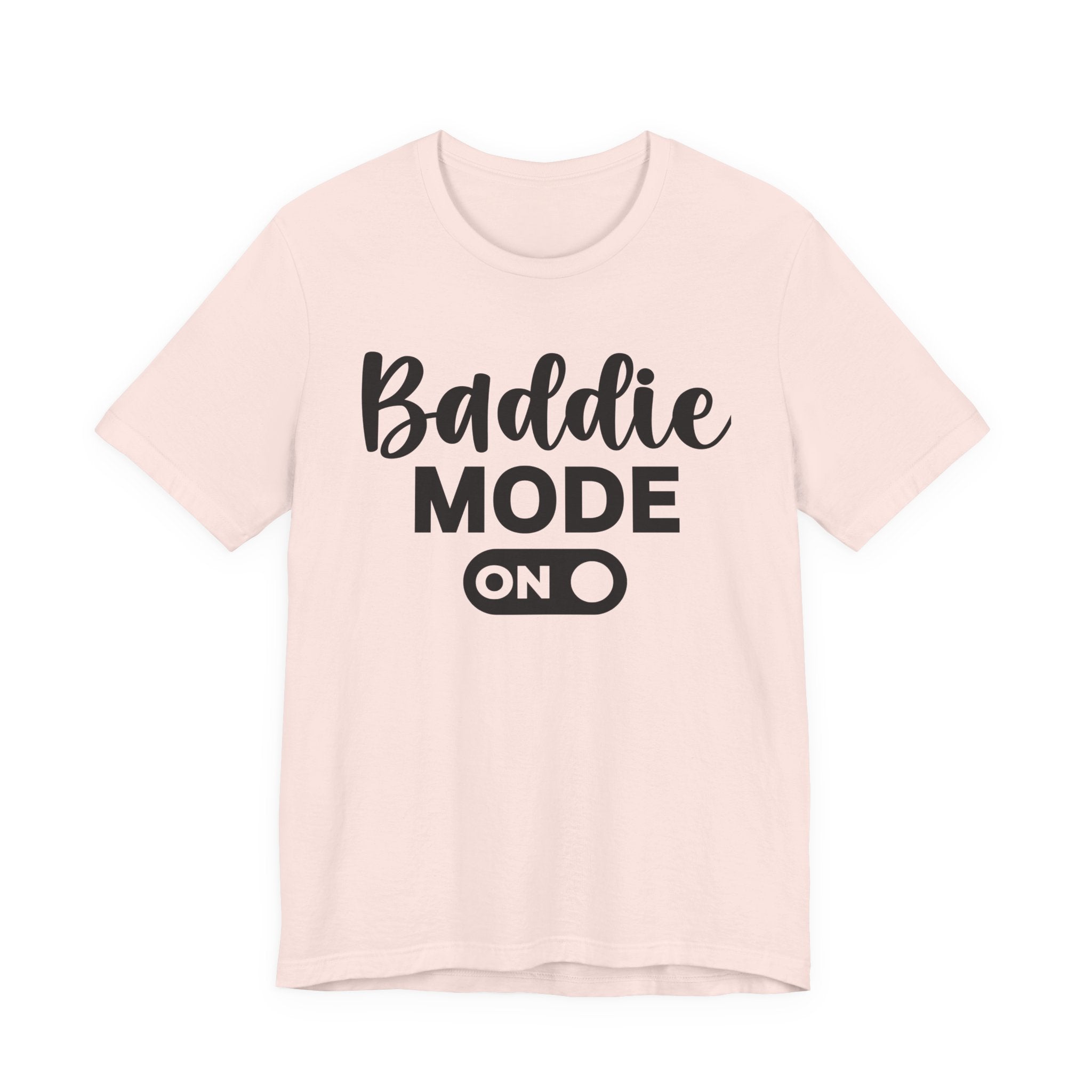 Baddie Mode On — Sassy Awareness T-shirt