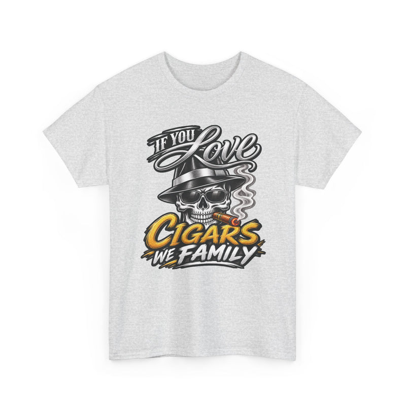 If You Love Cigars We Family — Vintage Smoker T-shirt