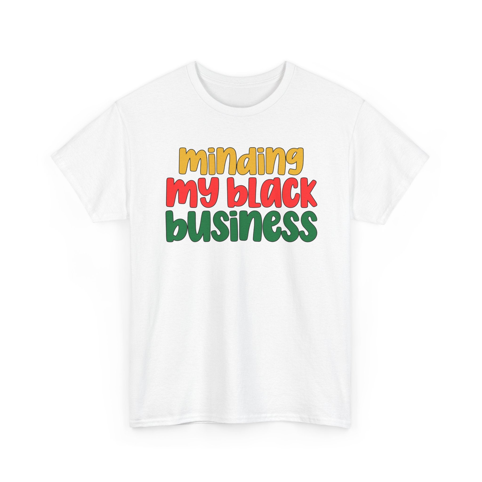 Minding My Black Business T-Shirt — Empowerment Graphic T-Shirt