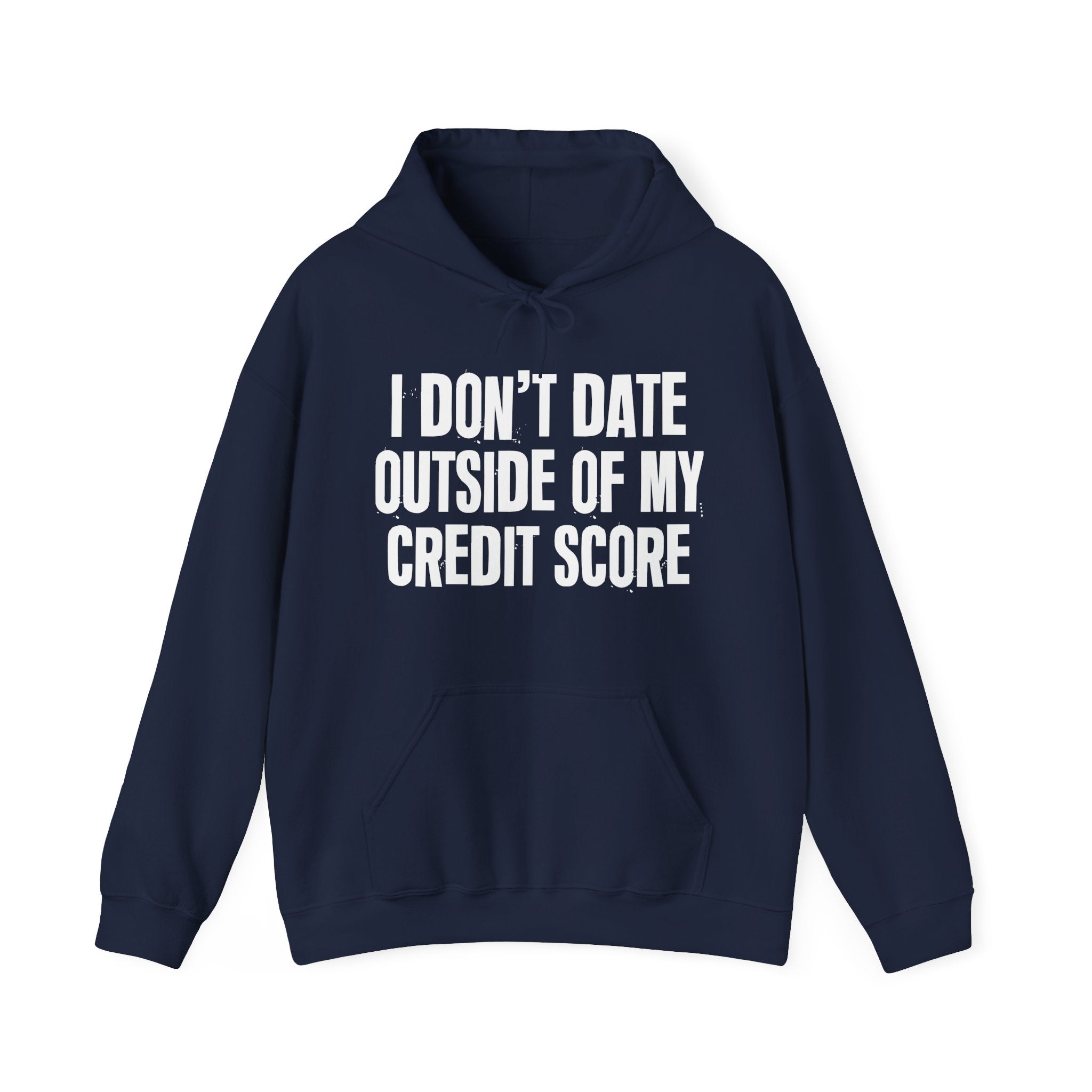I Don't Date Outside Of My Credit Score – Energy Statement Hoodie