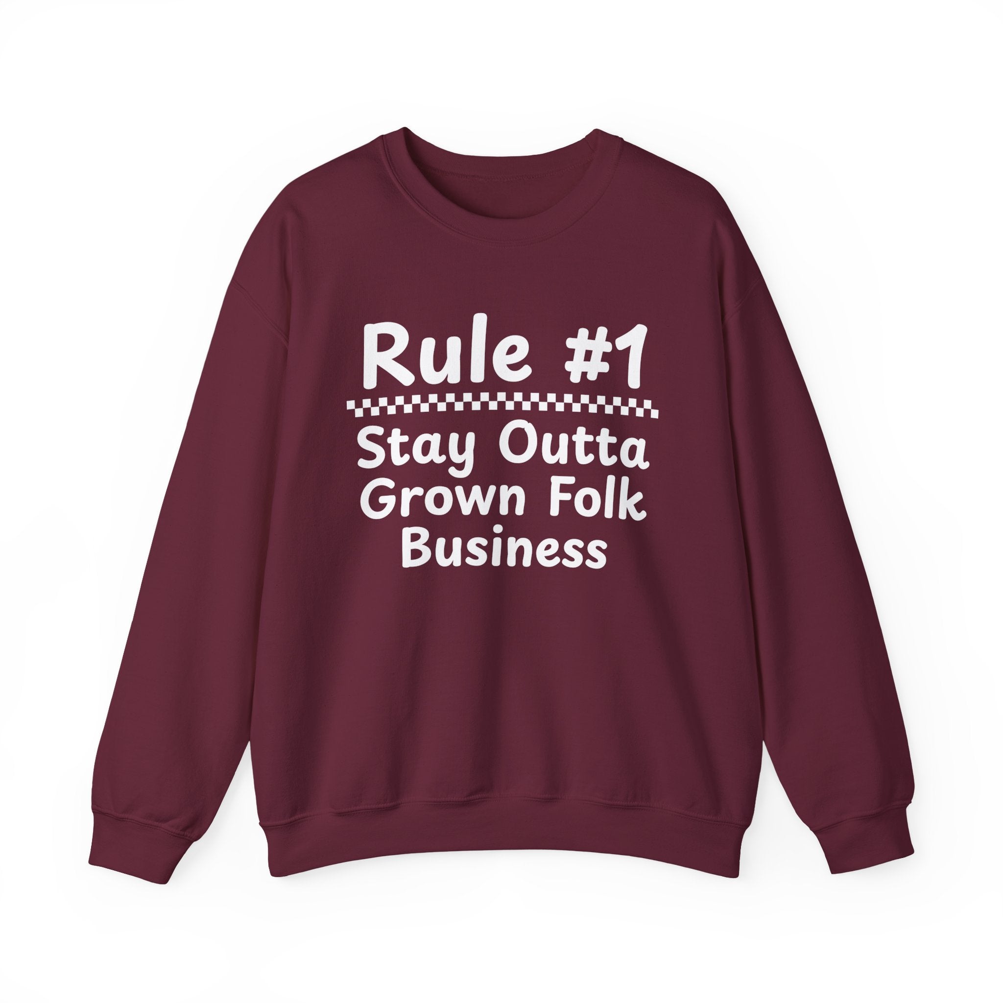 Rule #1 Stay Outta Grown Folk Business - Funny Back In The Days Sweatshirt