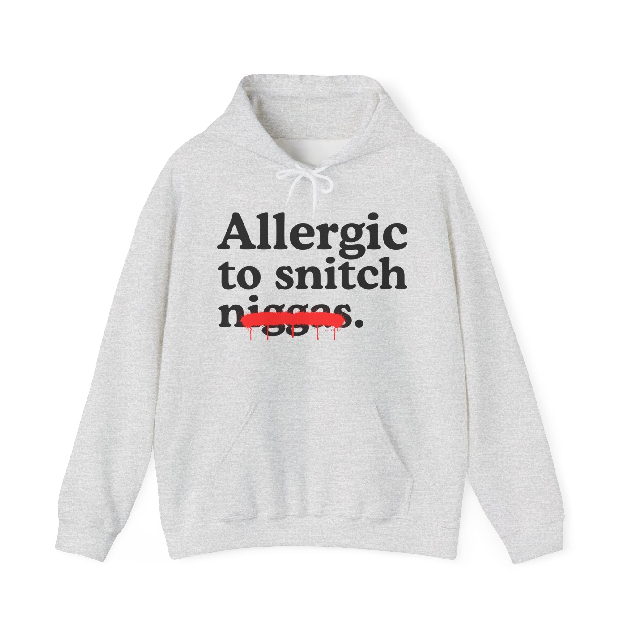 Allergic To Snitch Niggas - Funny Reaction  Hoodie