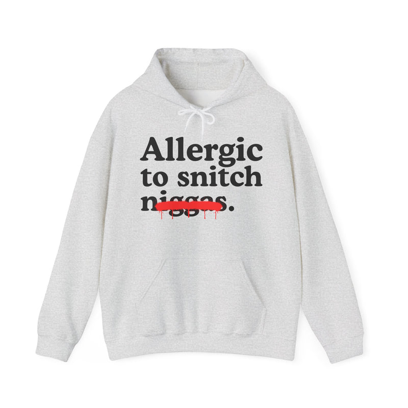 Allergic To Snitch Niggas — Funny Reaction  Hoodie