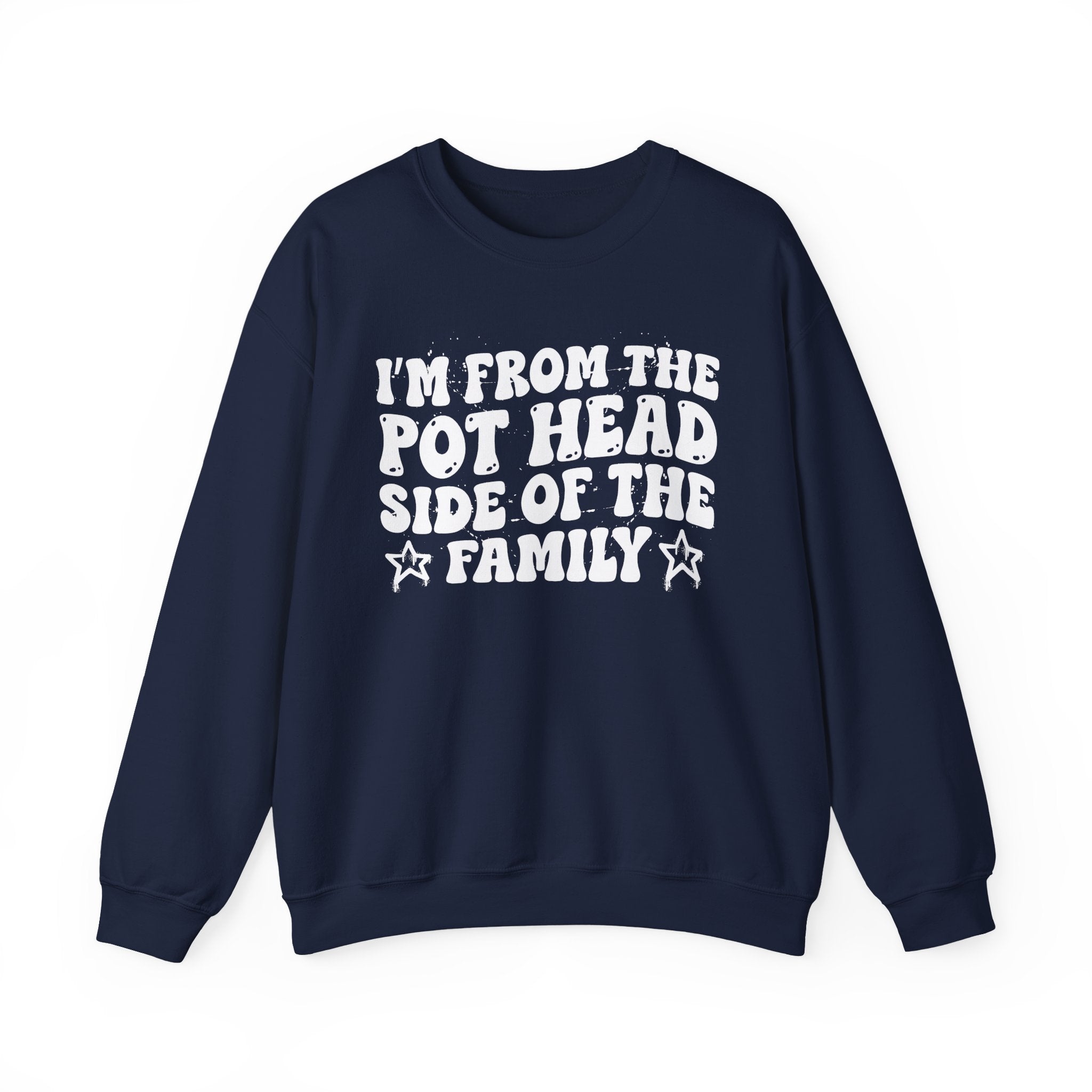 I'm From The Pot Head Side of the Family — Funny Family Pride Sweatshirt