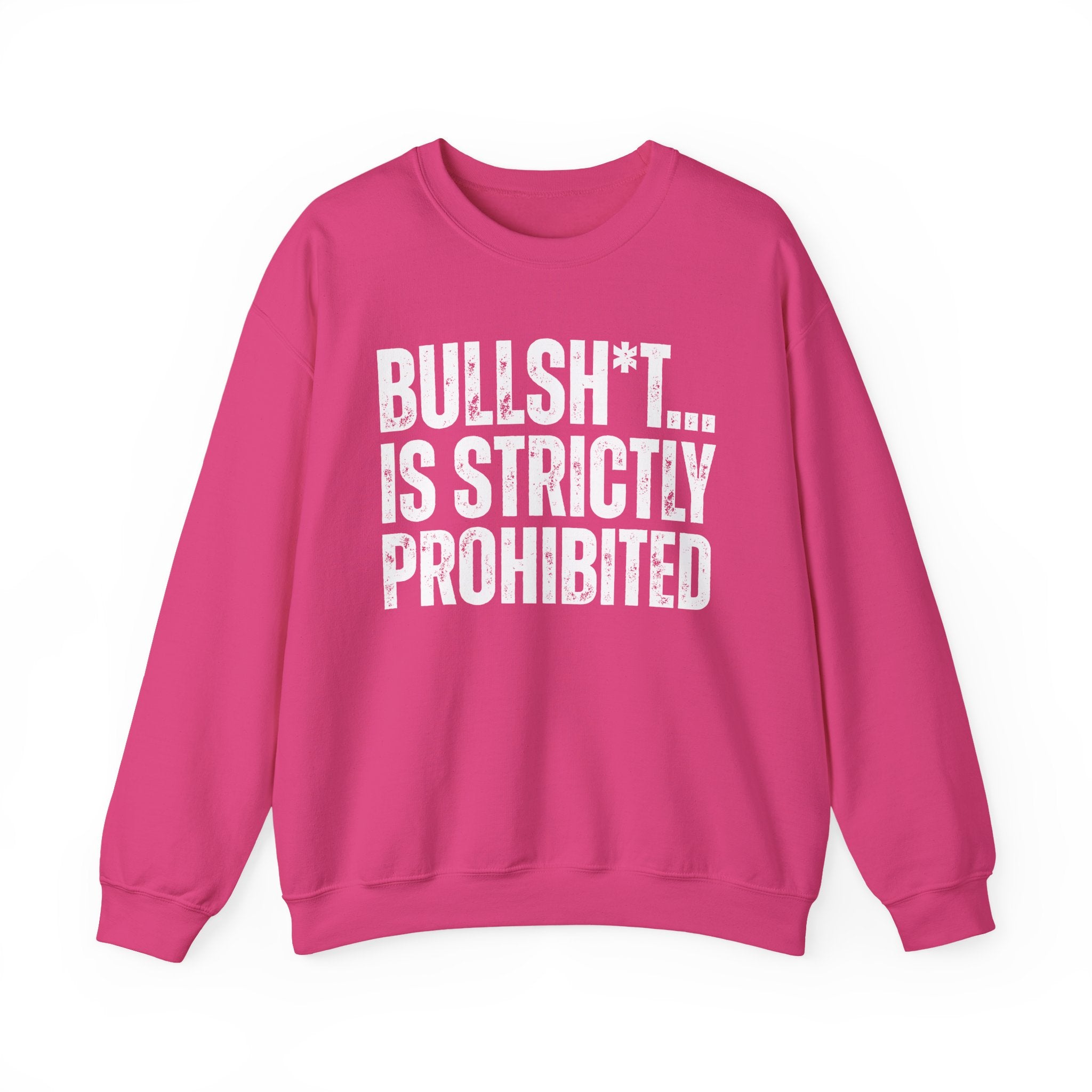 Bullshit...Is Strictly Prohibited — Sarcastic Statement Sweatshirt