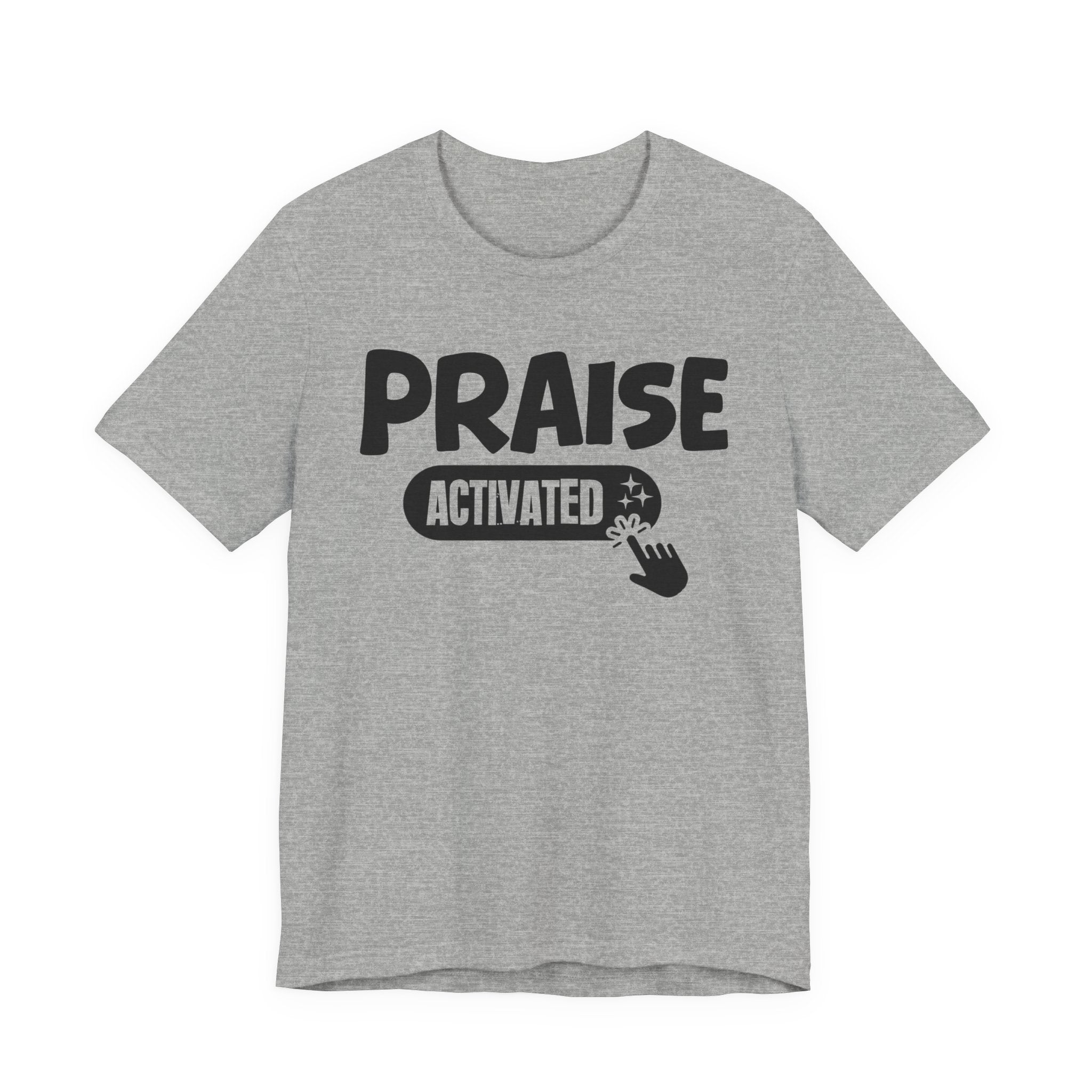 Priase Activated - Motivational Tee Shirt