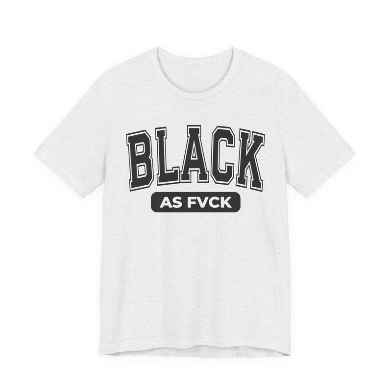 Black As Fvck T-Shirt