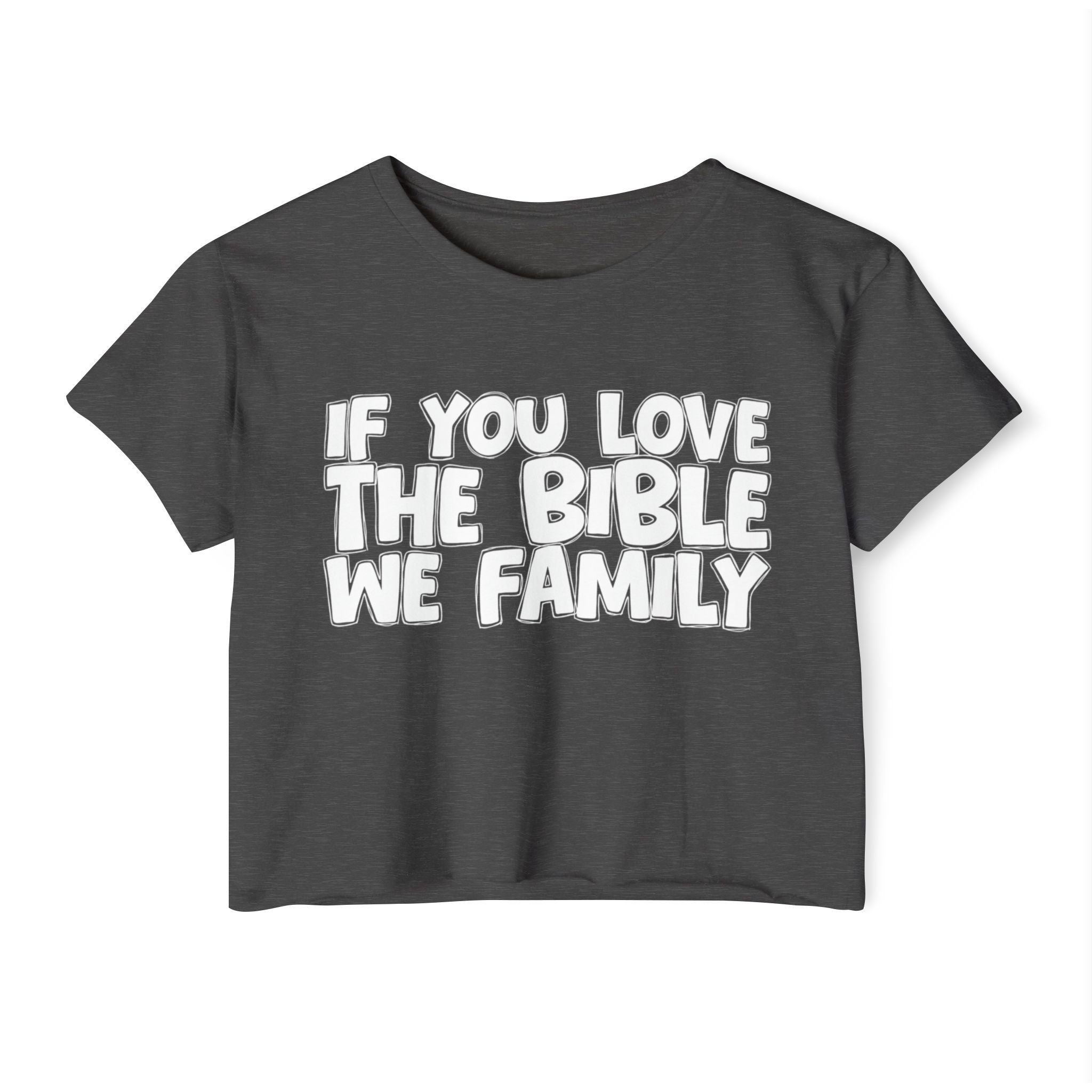 If You Love The Bible We Family - Spiritual Pride Crop Top