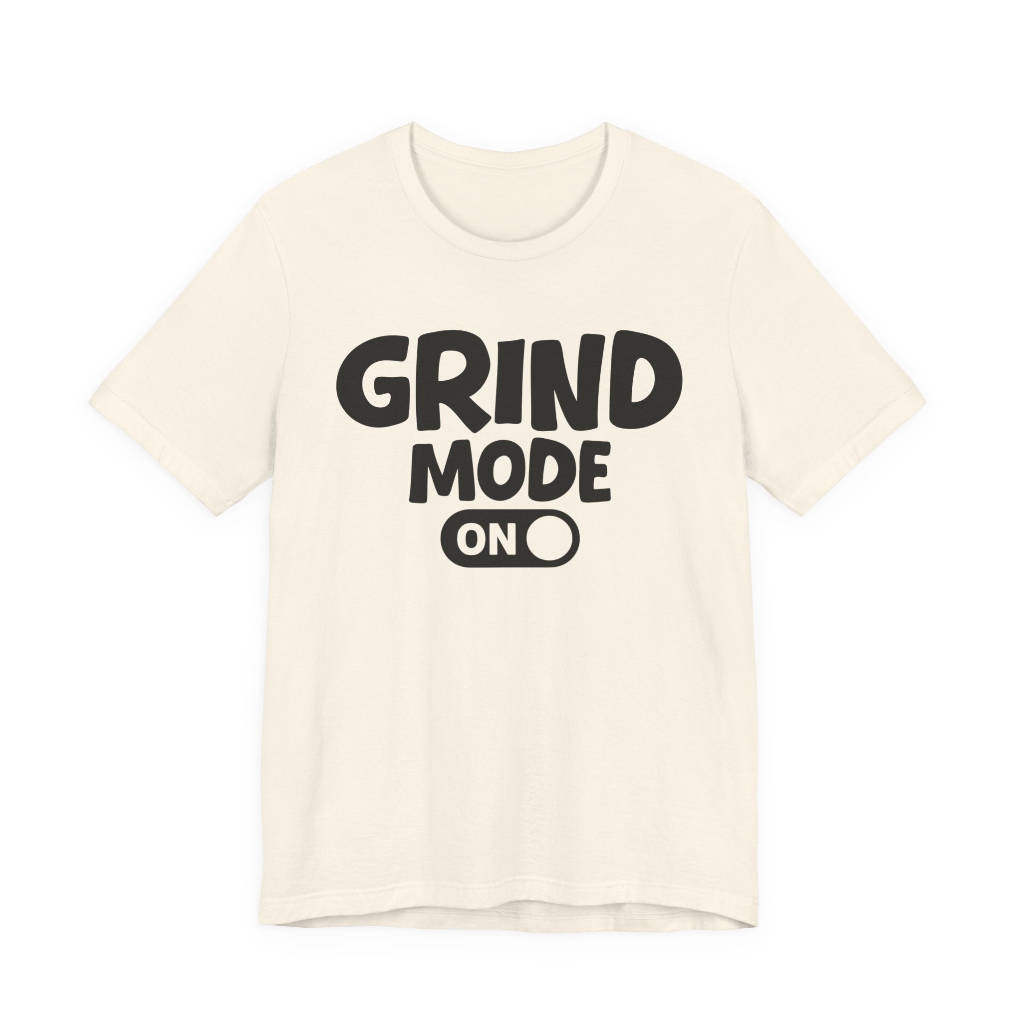 Grind Mode On — Motivational Positive Graphic Tee